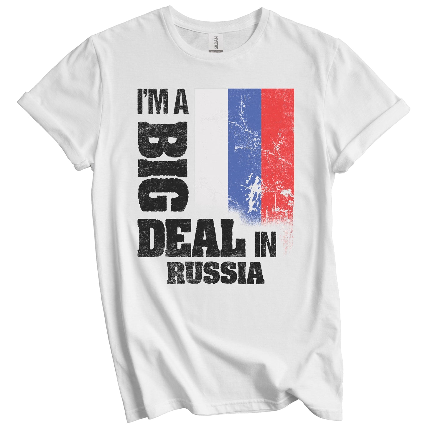 I'm A Big Deal In Russia Funny Russian Flag T-Shirt