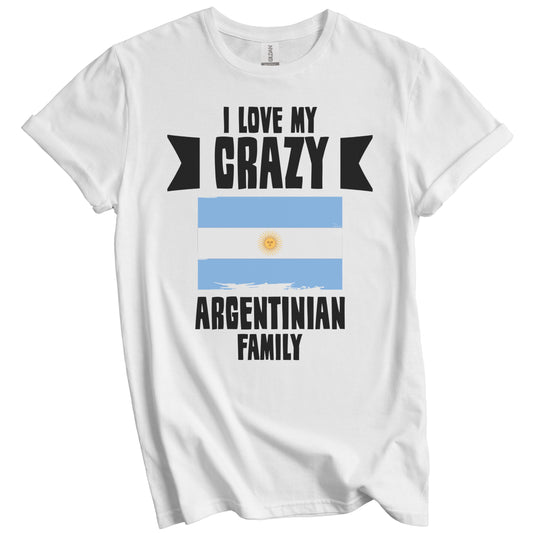 I Love My Crazy Argentinian Family Funny Argentina Flag T-Shirt