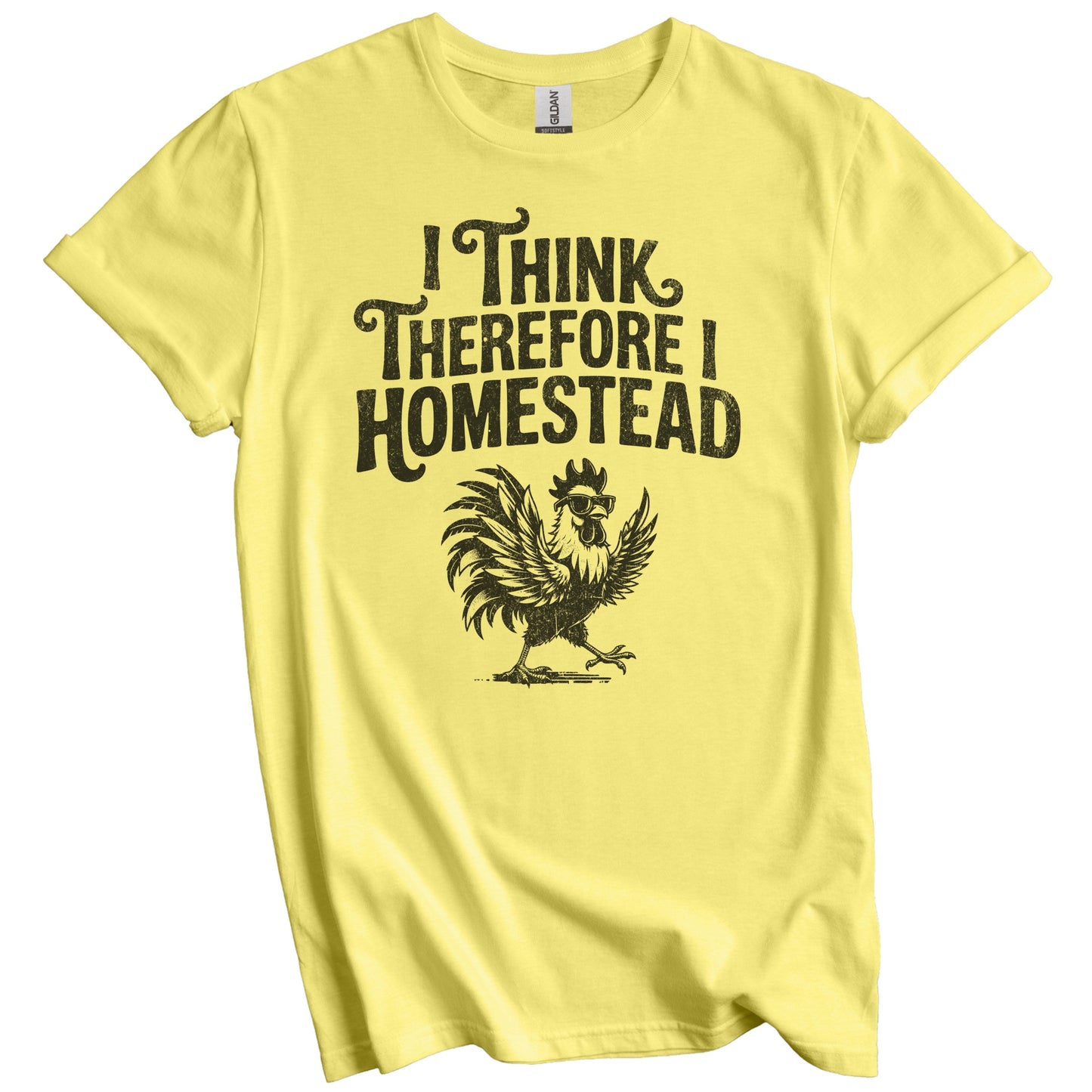 I Think Therefore I Homestead Rooster Quote for Homesteaders T-Shirt