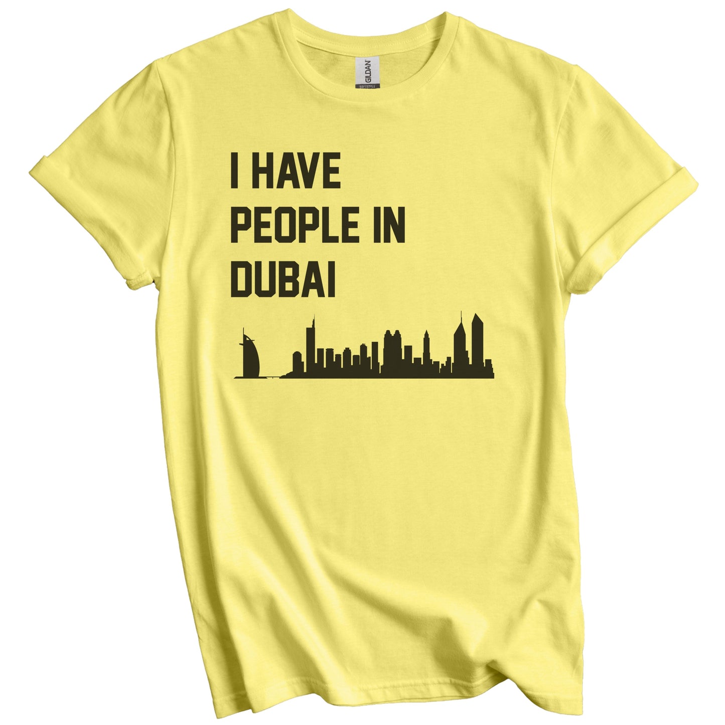 I Have People In Dubai United Arab Emirates Skyline T-Shirt