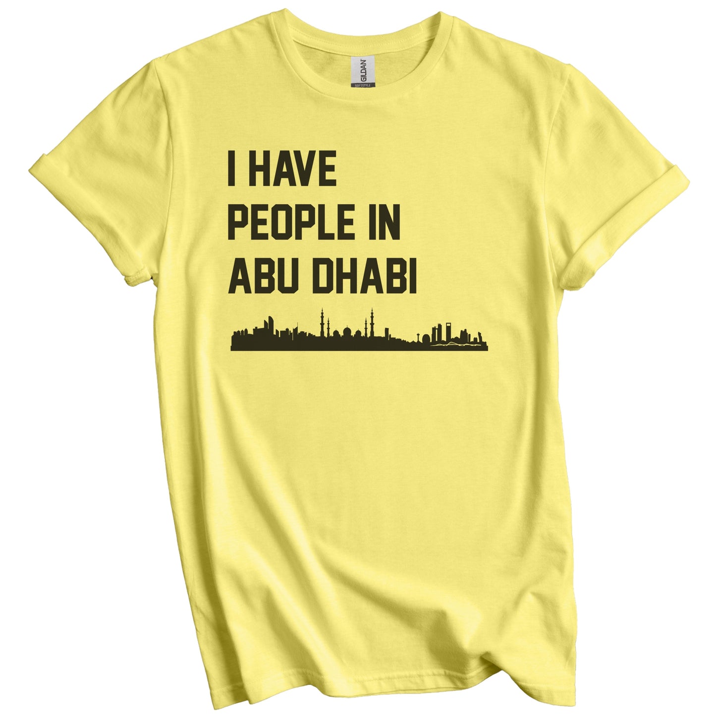 I Have People In Abu Dhabi United Arab Emirates Skyline T-Shirt