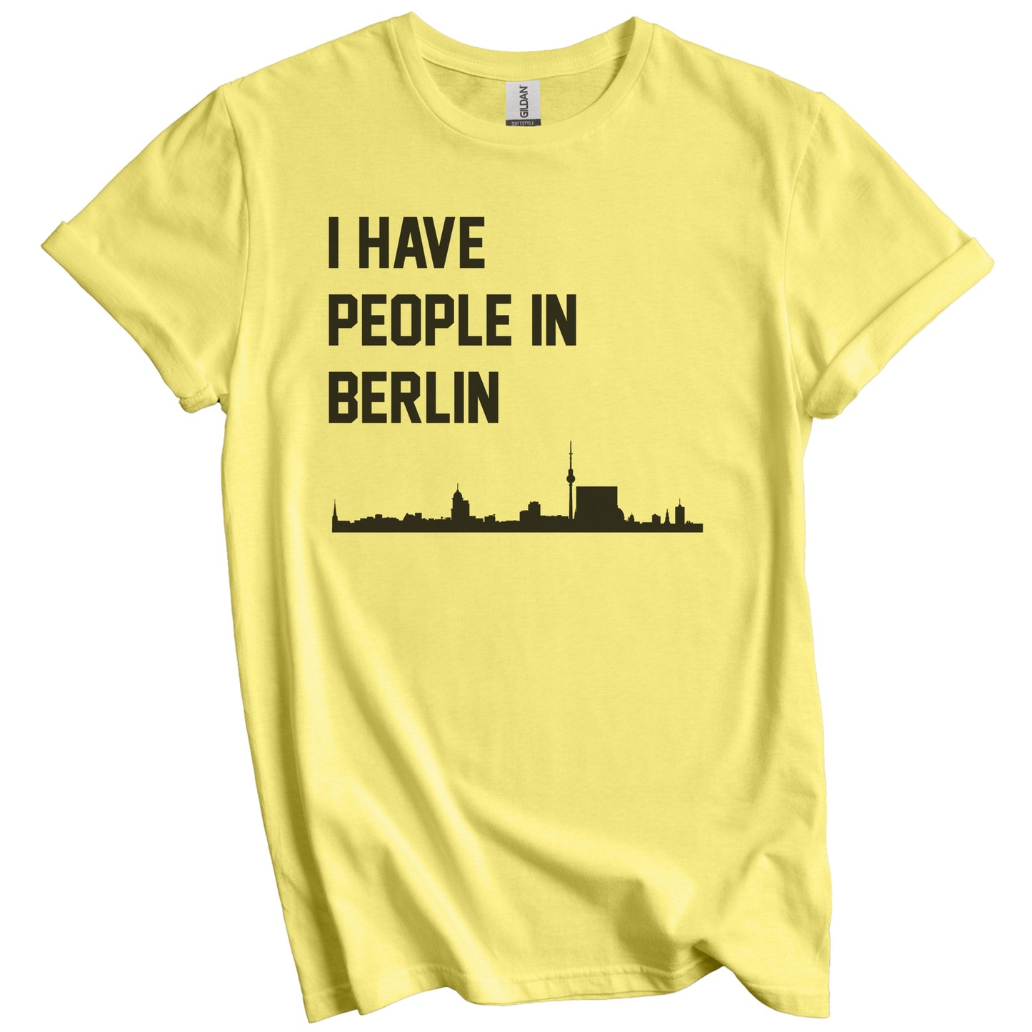 I Have People In Berlin Germany Skyline T-Shirt