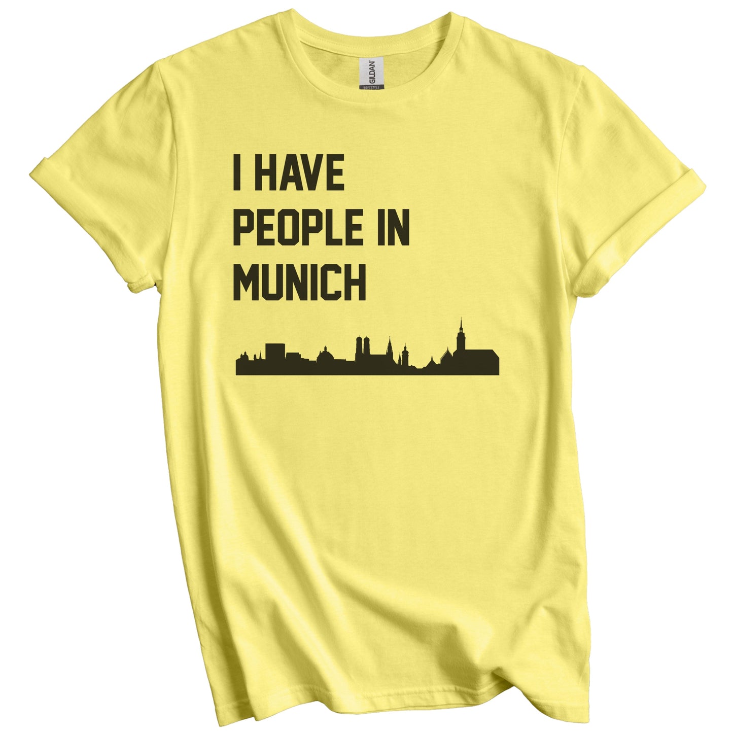 I Have People In Munich Germany Skyline T-Shirt