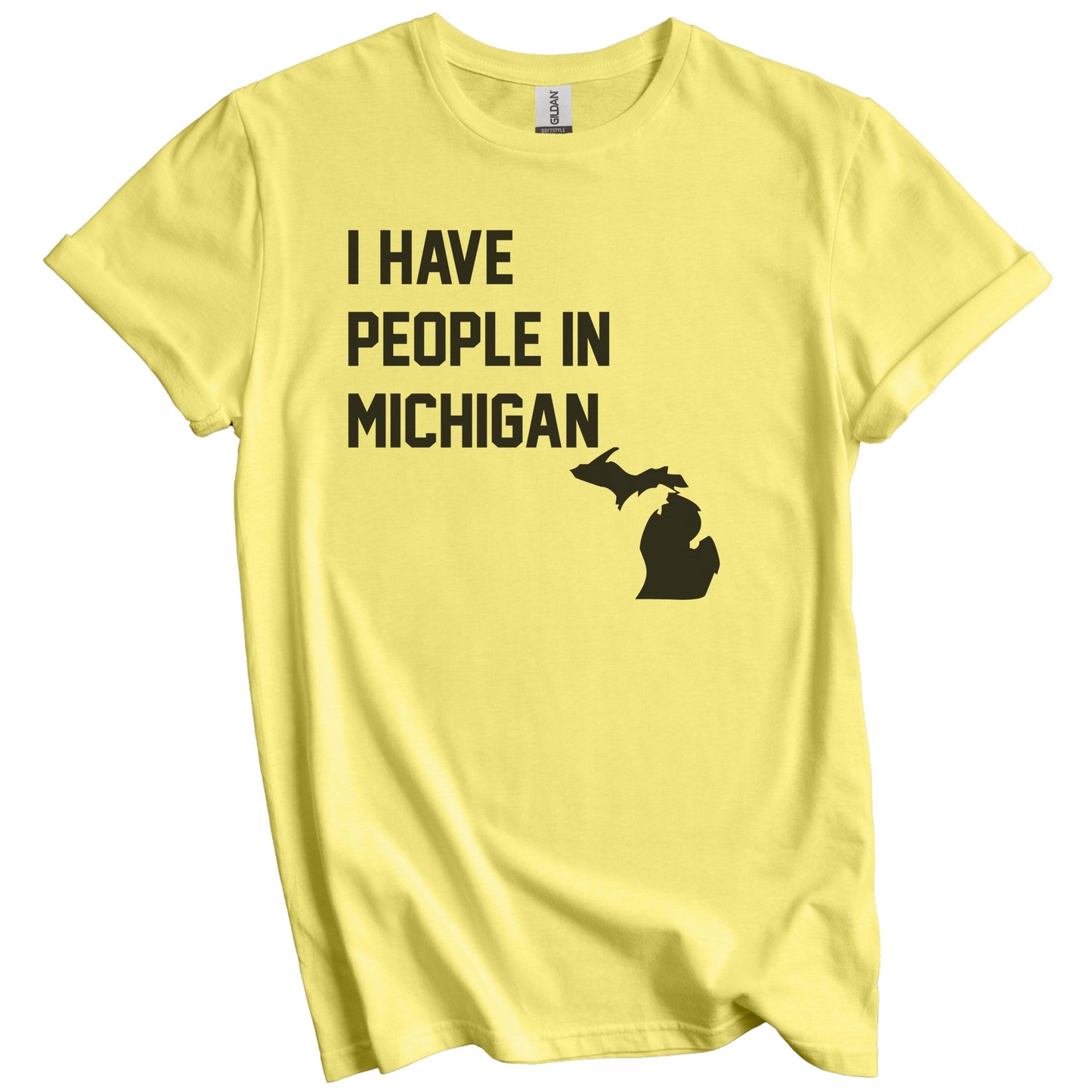 I Have People In Michigan T-Shirt - Michigander Family Gift