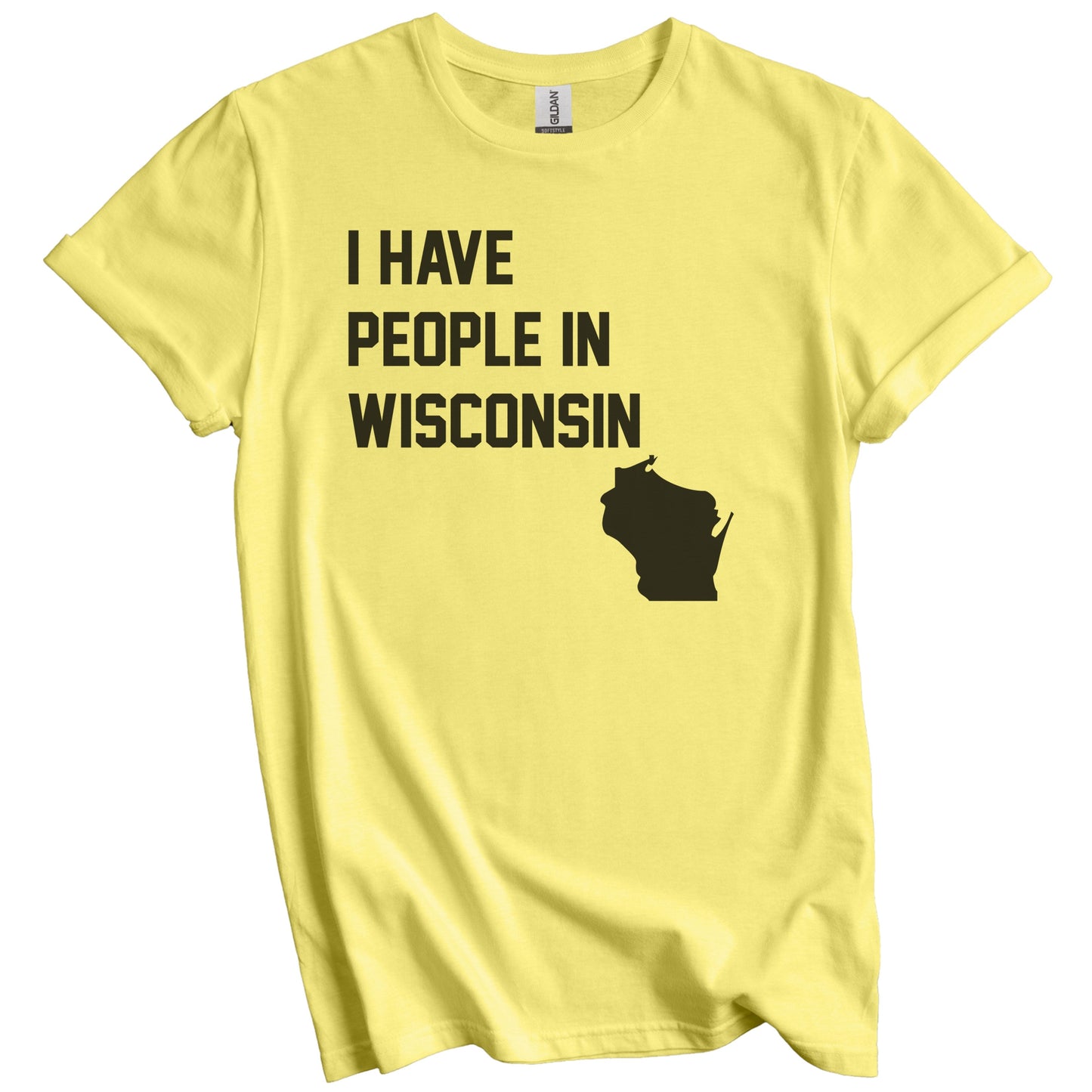 I Have People In Wisconsin T-Shirt - Wisconsinites Family Gift