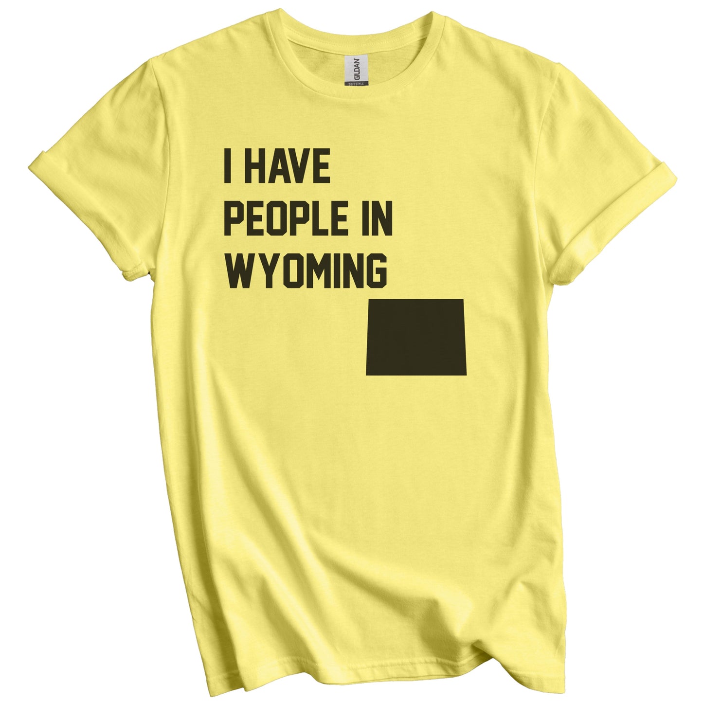 I Have People In Wyoming T-Shirt - Wyomingite Family Gift