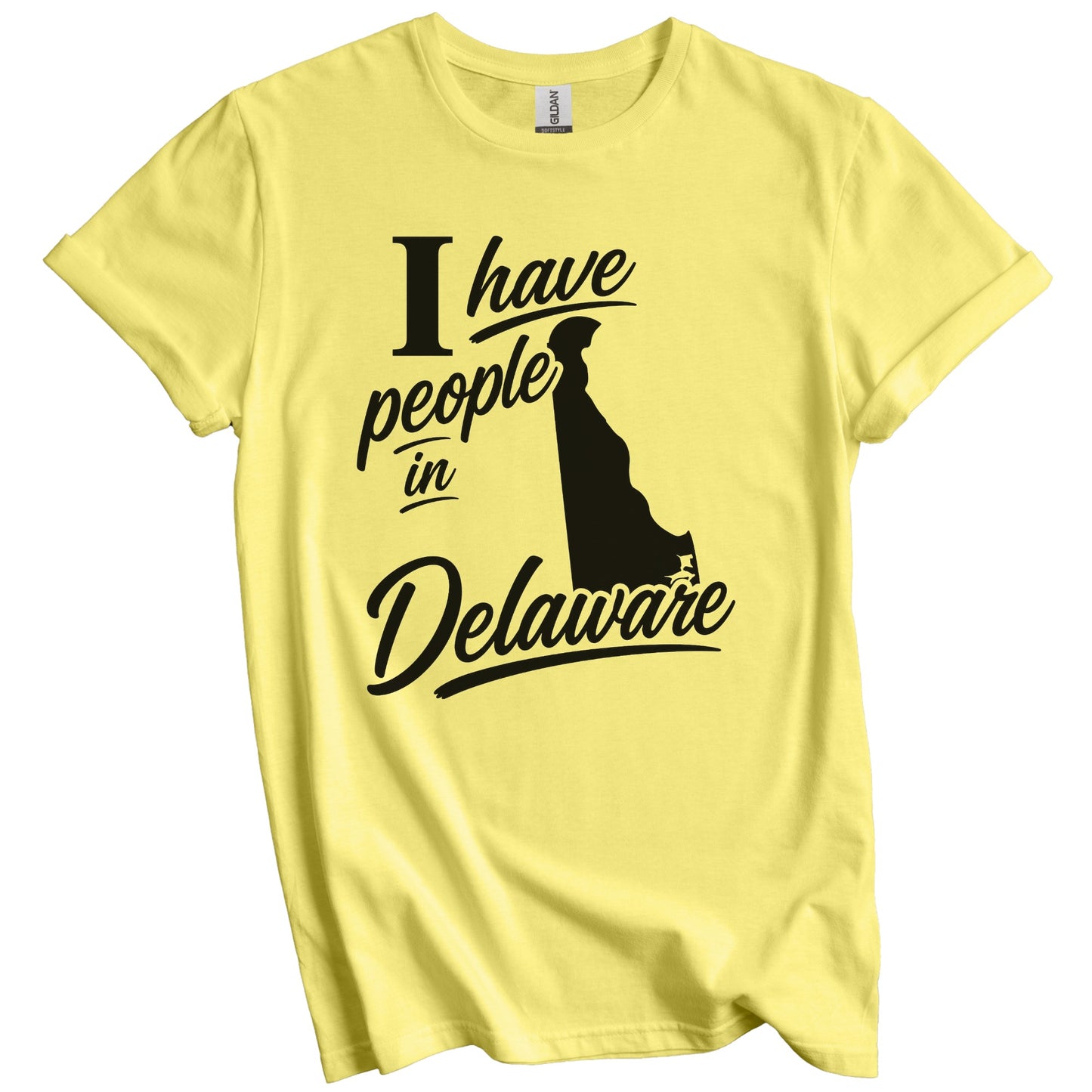I Have People In Delaware Saying T-Shirt