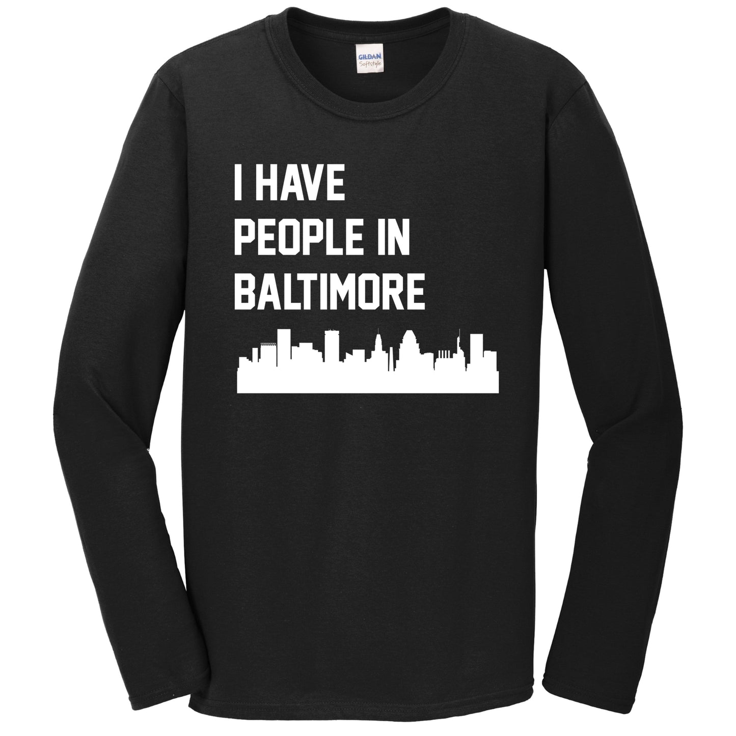 I Have People In Baltimore Maryland Skyline Long Sleeve T-Shirt