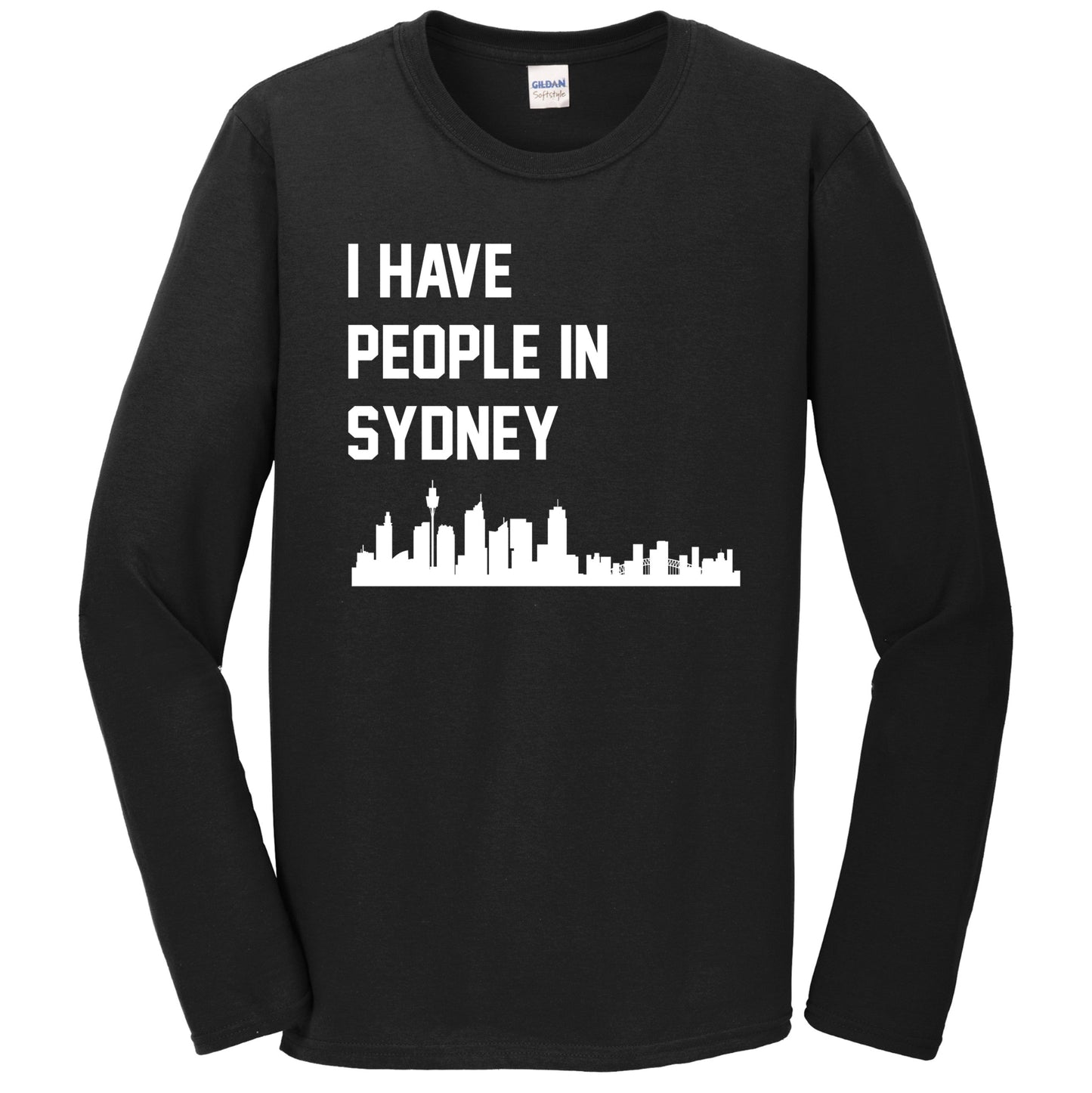 I Have People In Sydney Australia Skyline Long Sleeve T-Shirt