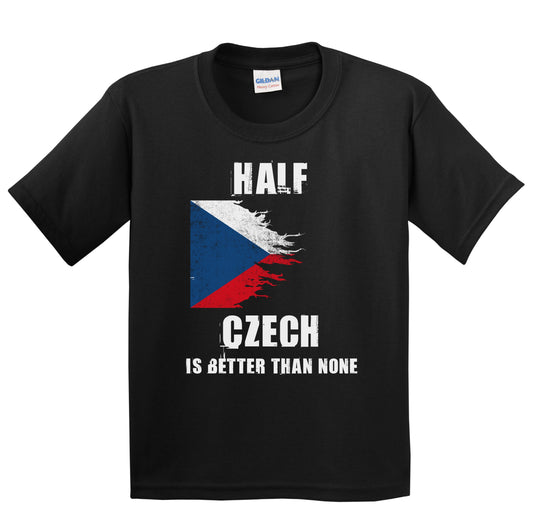 Half Czech Is Better Than None Funny Czech Republic Youth T-Shirt
