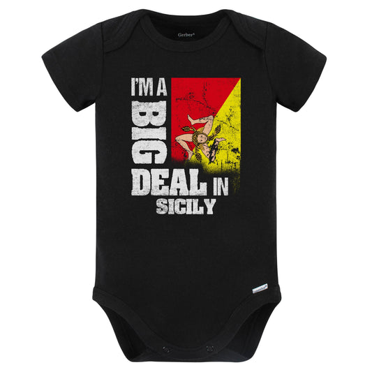I'm A Big Deal In Sicily Funny Sicilian Flag Baby Bodysuit (Black)