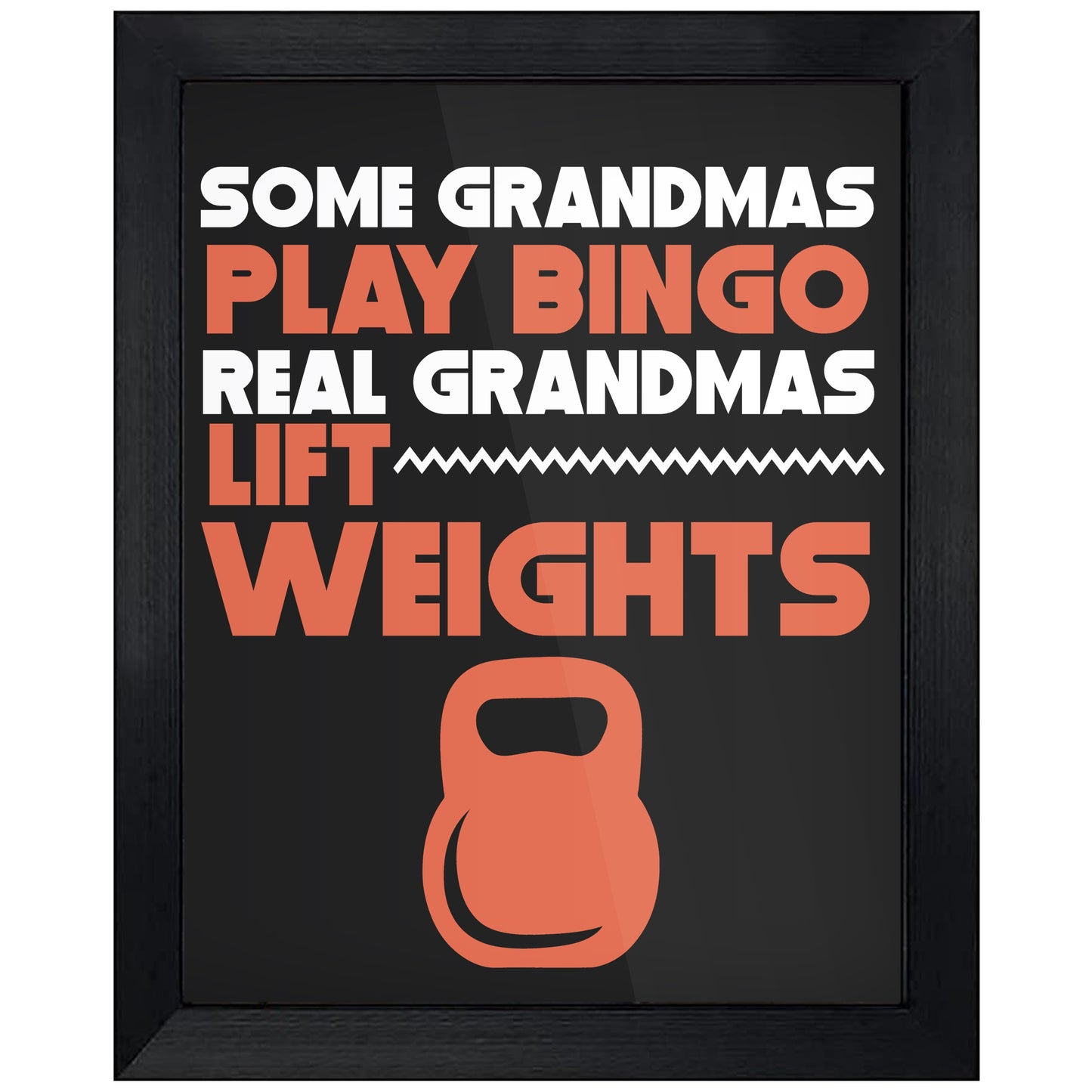 Some Grandmas Play Bingo Real Grandmas Lift Weights 8"x10" Wall Art Print
