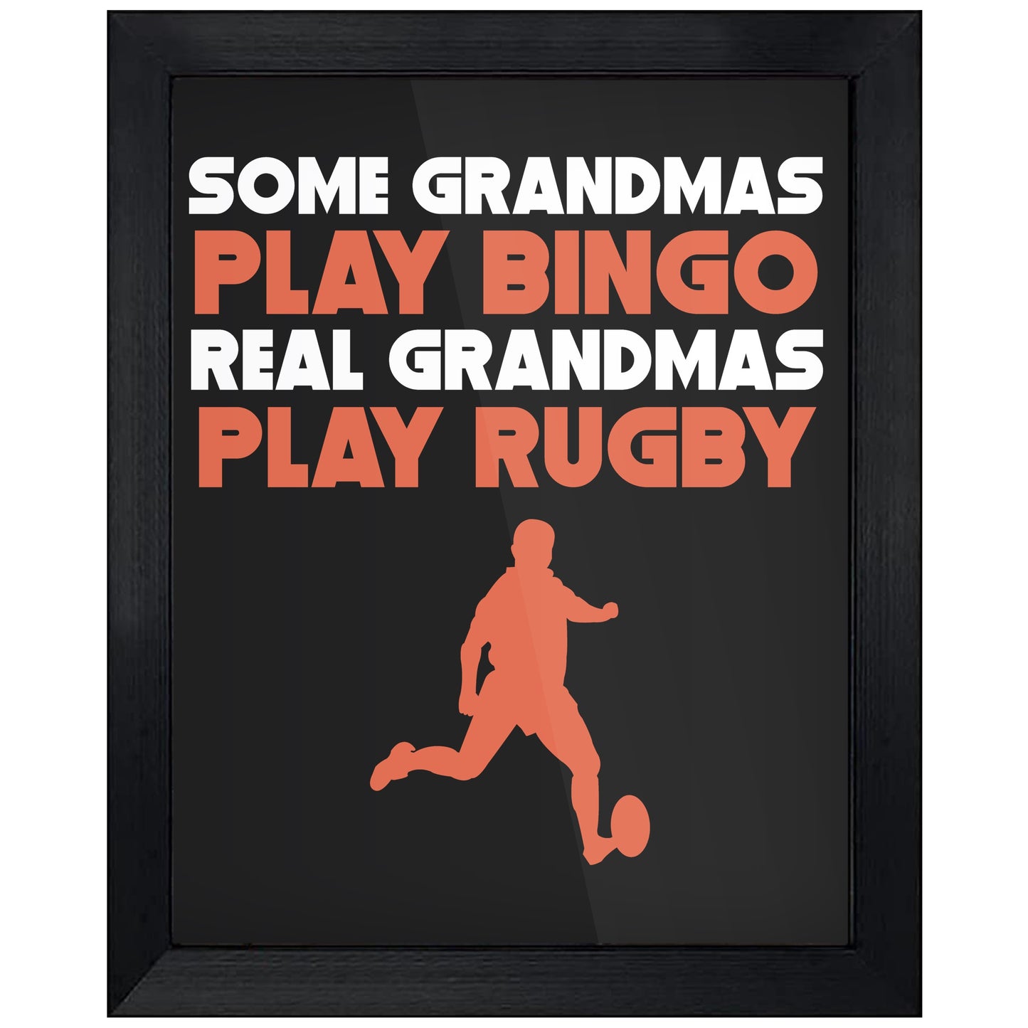 Some Grandmas Play Bingo Real Grandmas Play Rugby 8"x10" Wall Art Print