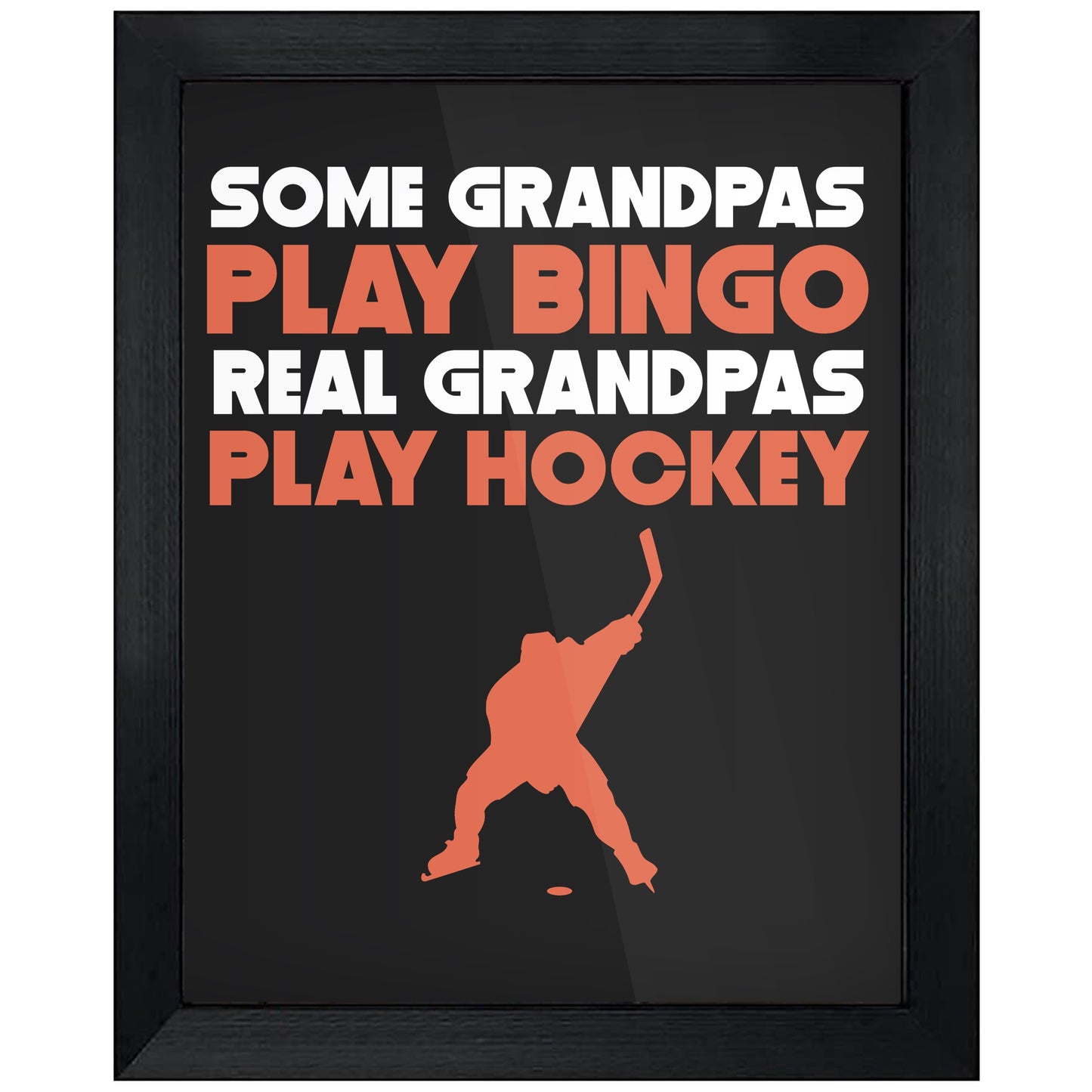 Some Grandpas Play Bingo Real Grandpas Play Hockey 8"x10" Wall Art Print
