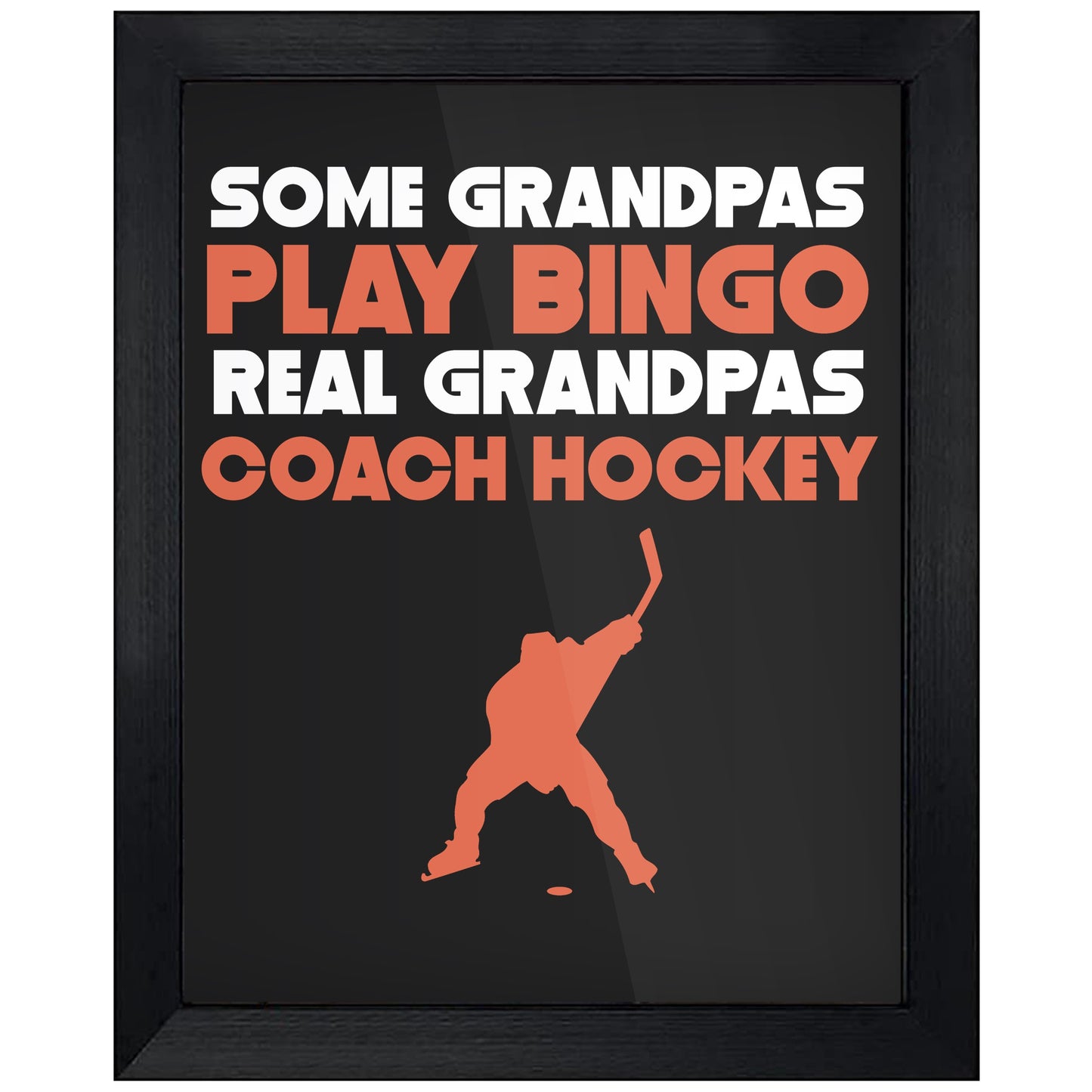 Some Grandpas Play Bingo Real Grandpas Coach Hockey 8"x10" Wall Art Print