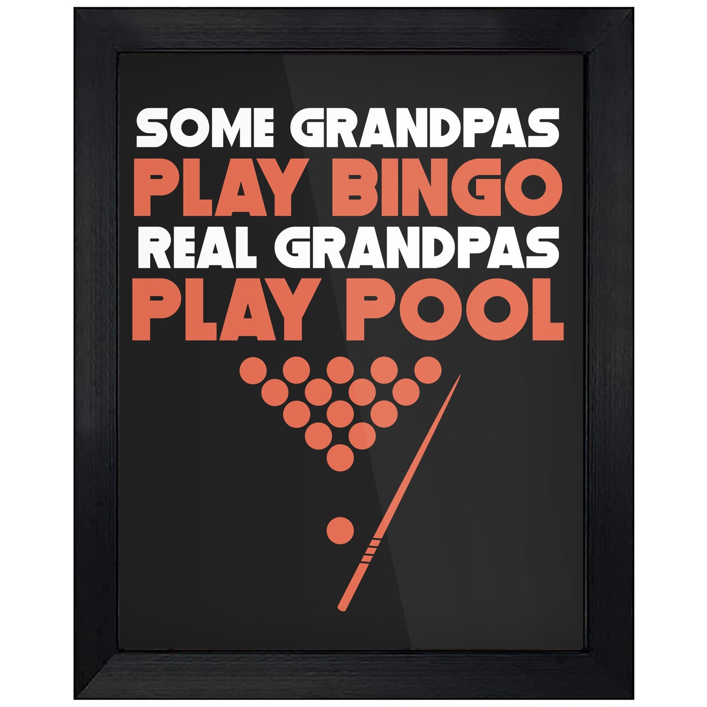 Some Grandpas Play Bingo Real Grandpas Play Pool 8"x10" Wall Art Print
