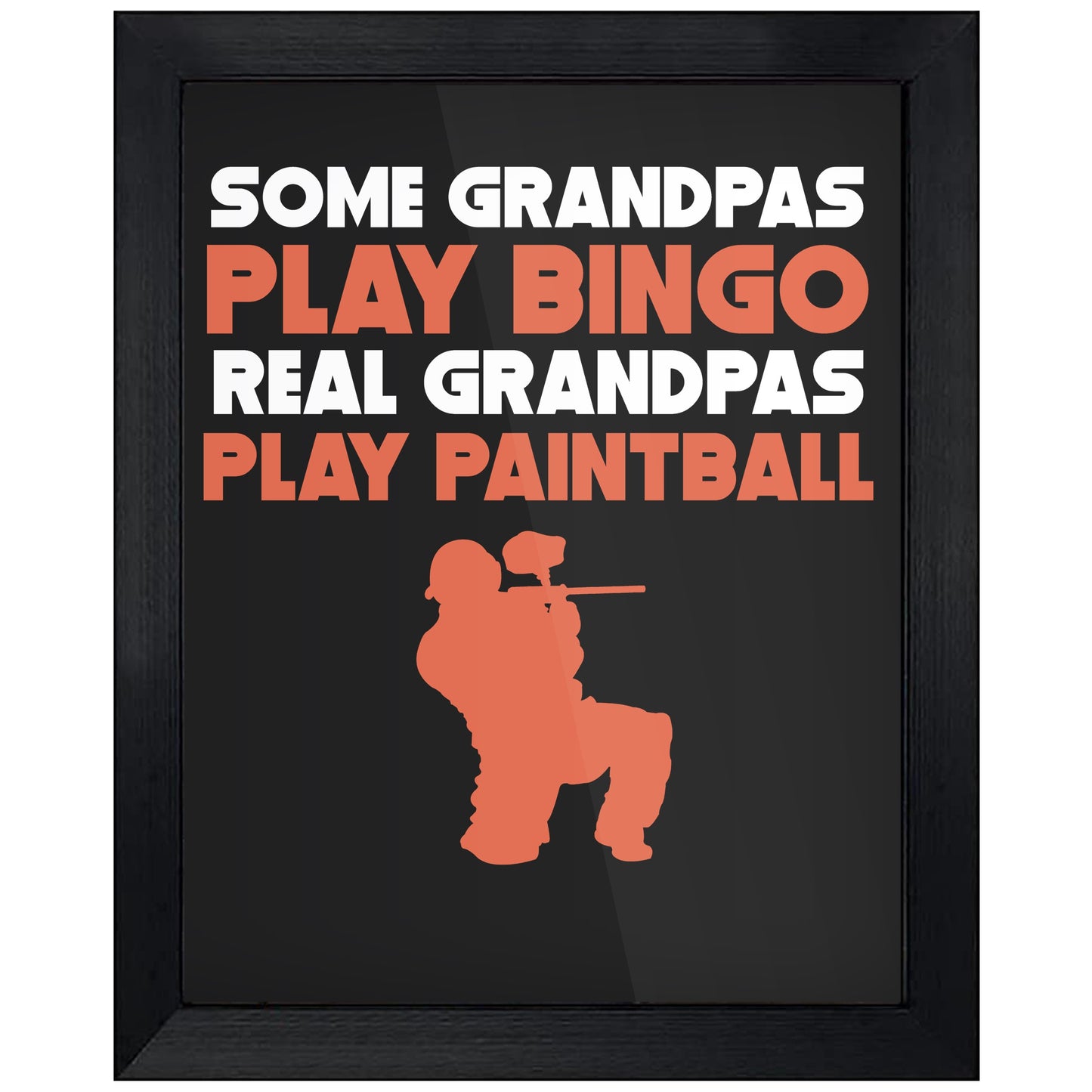 Some Grandpas Play Bingo Real Grandpas Play Paintball 8"x10" Wall Art Print