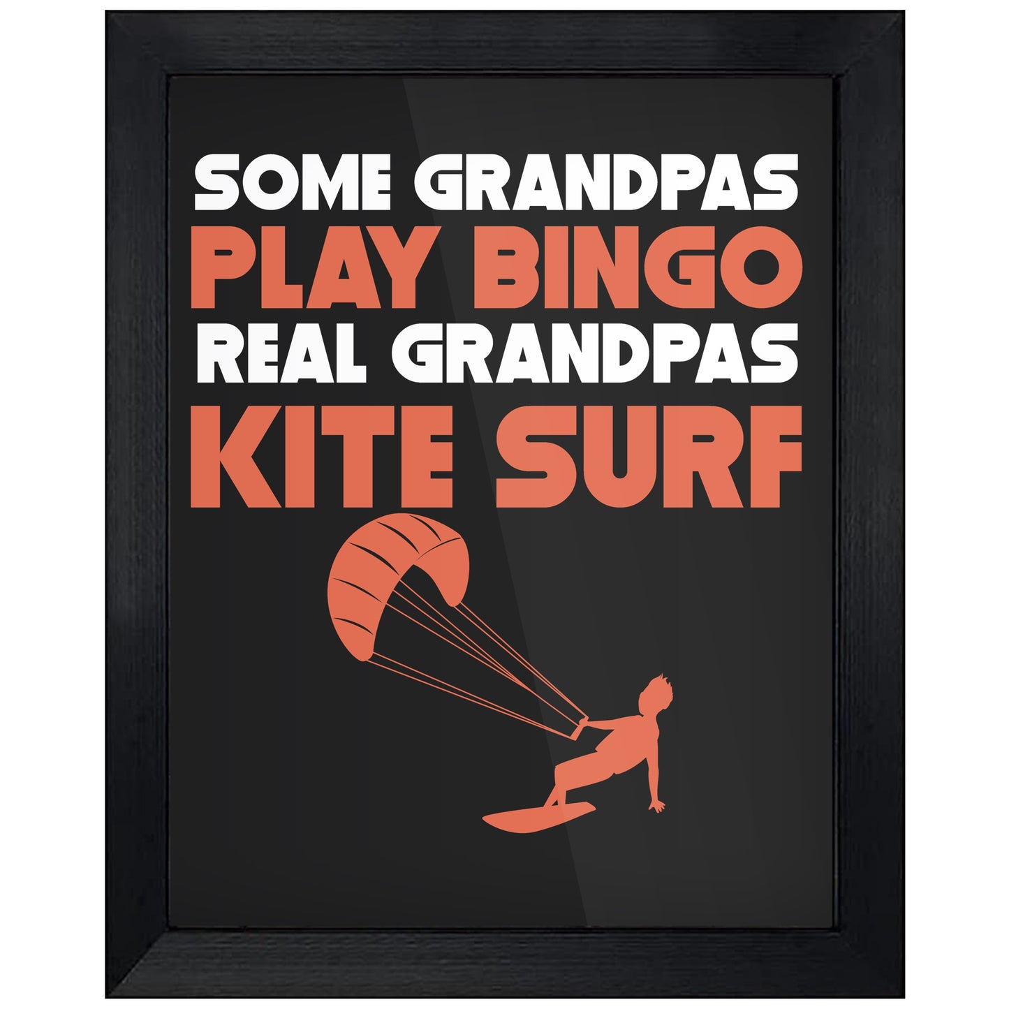 Some Grandpas Play Bingo Real Grandpas Kite Surf 8"x10" Wall Art Print