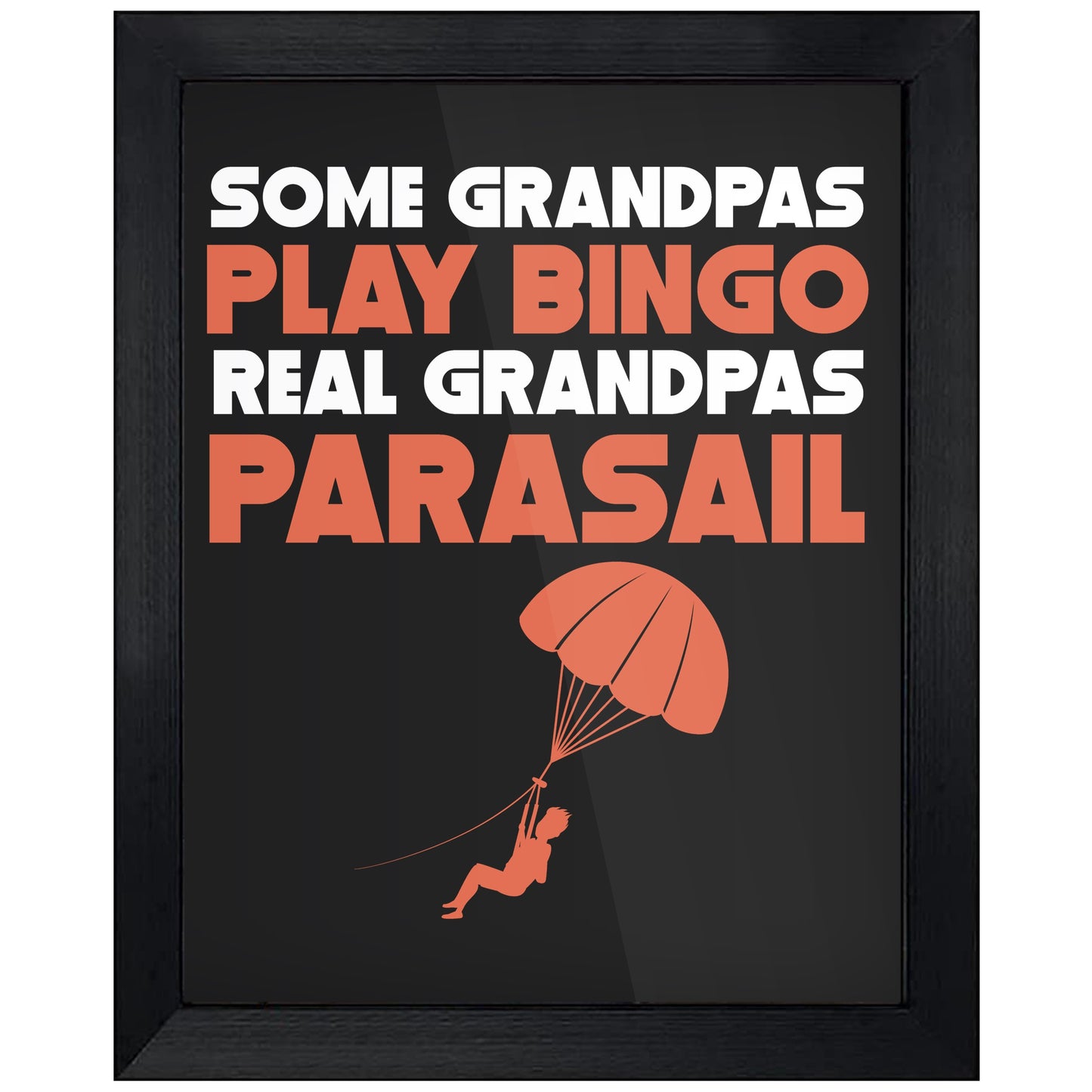 Some Grandpas Play Bingo Real Grandpas Parasail 8"x10" Wall Art Print
