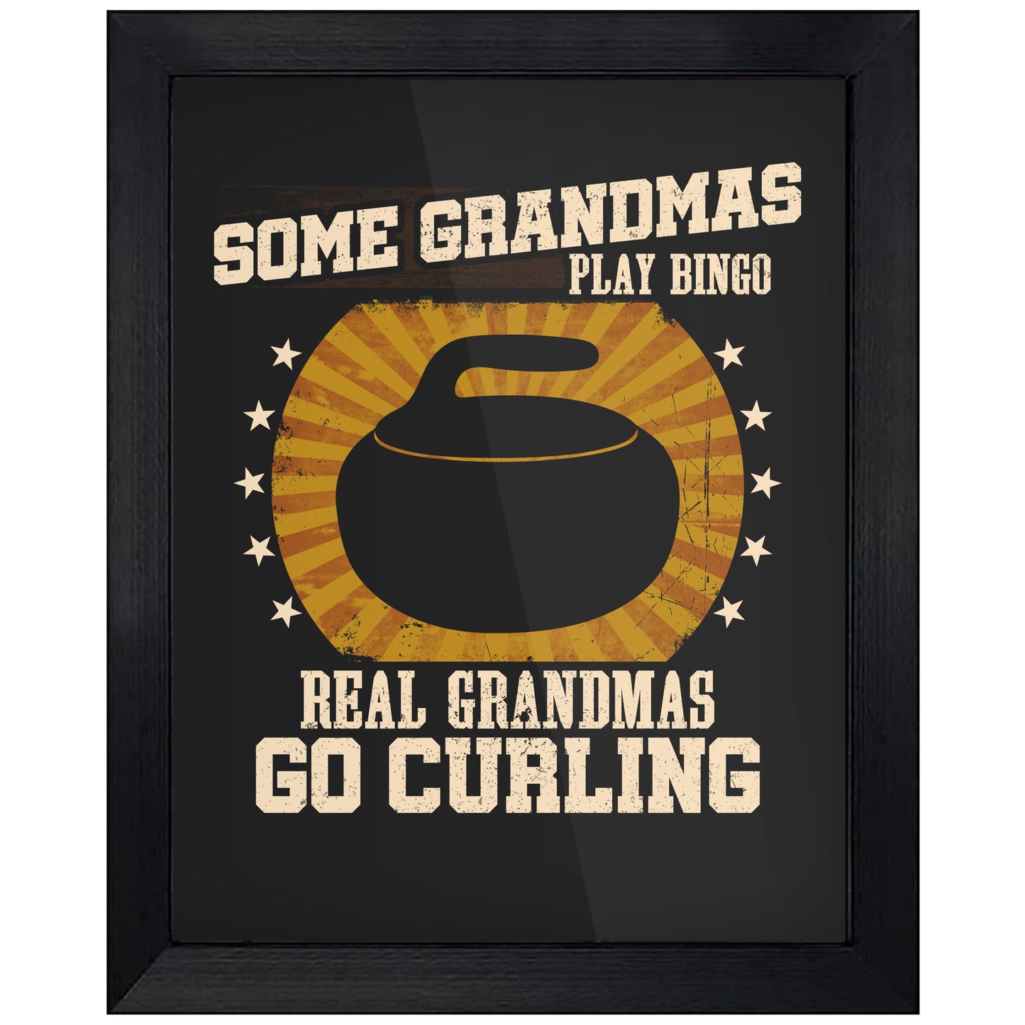 Some Grandmas Play Bingo Real Grandmas Go Curling Funny 8"x10" Wall Art Print