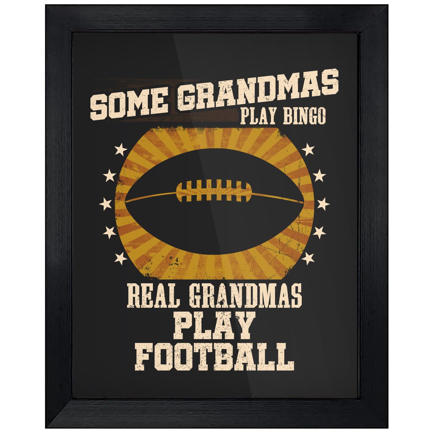 Some Grandmas Play Bingo Real Grandmas Play Football Funny 8"x10" Wall Art Print