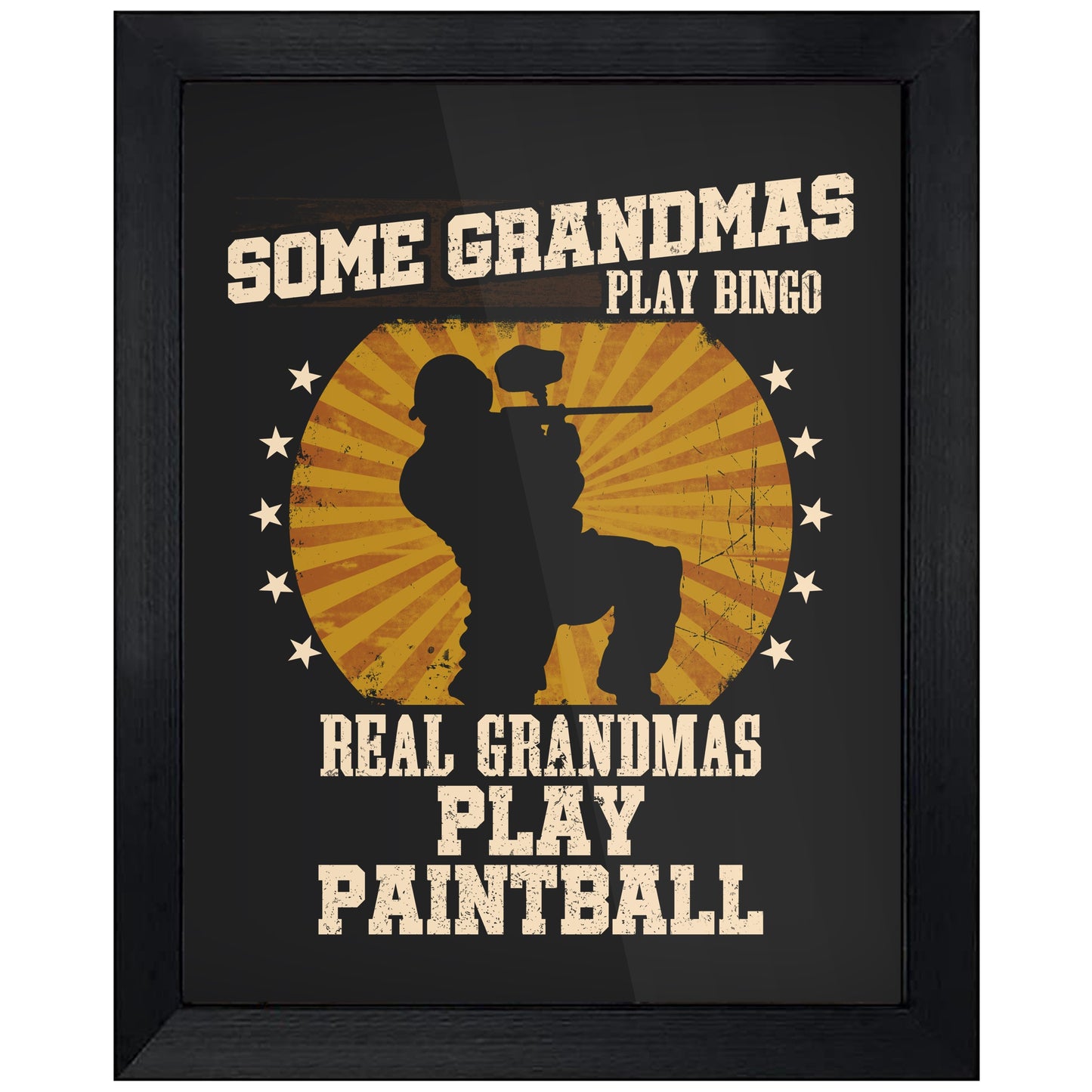 Some Grandmas Play Bingo Real Grandmas Play Paintball Funny 8"x10" Wall Art Print
