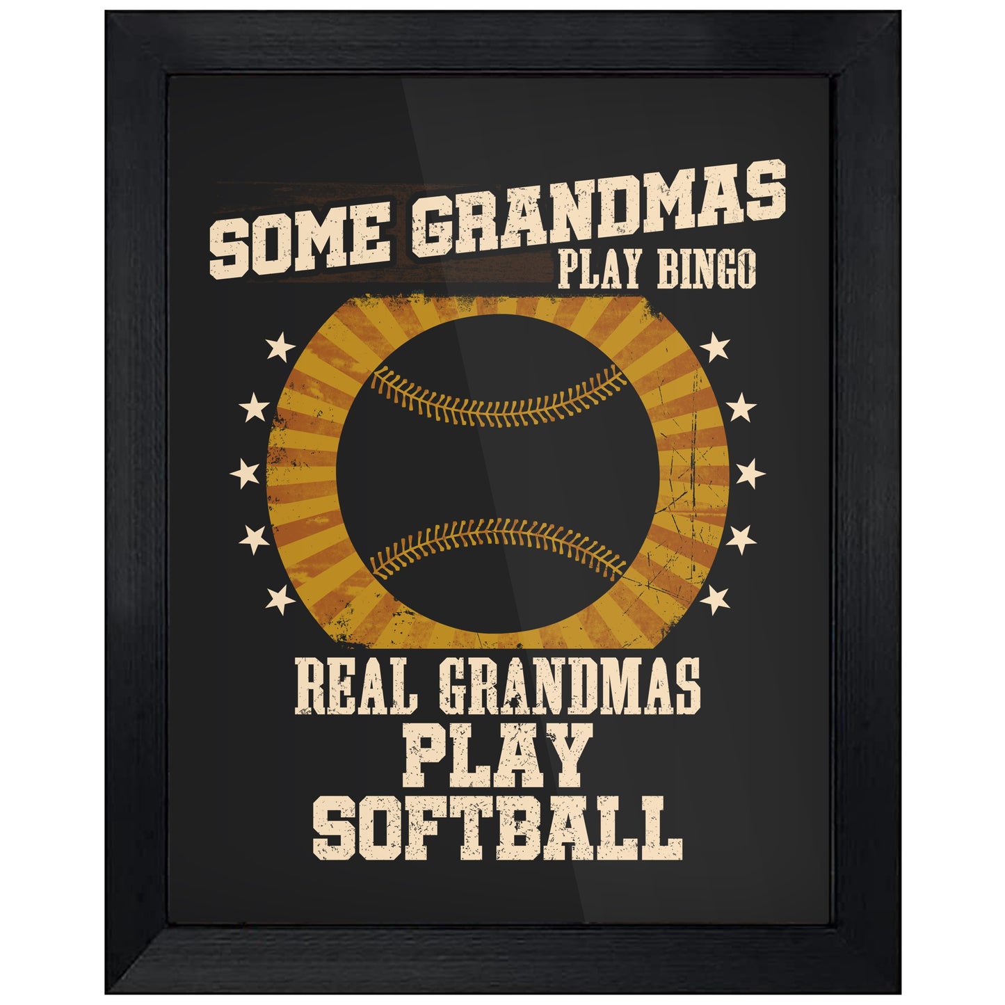 Some Grandmas Play Bingo Real Grandmas Play Softball Funny 8"x10" Wall Art Print