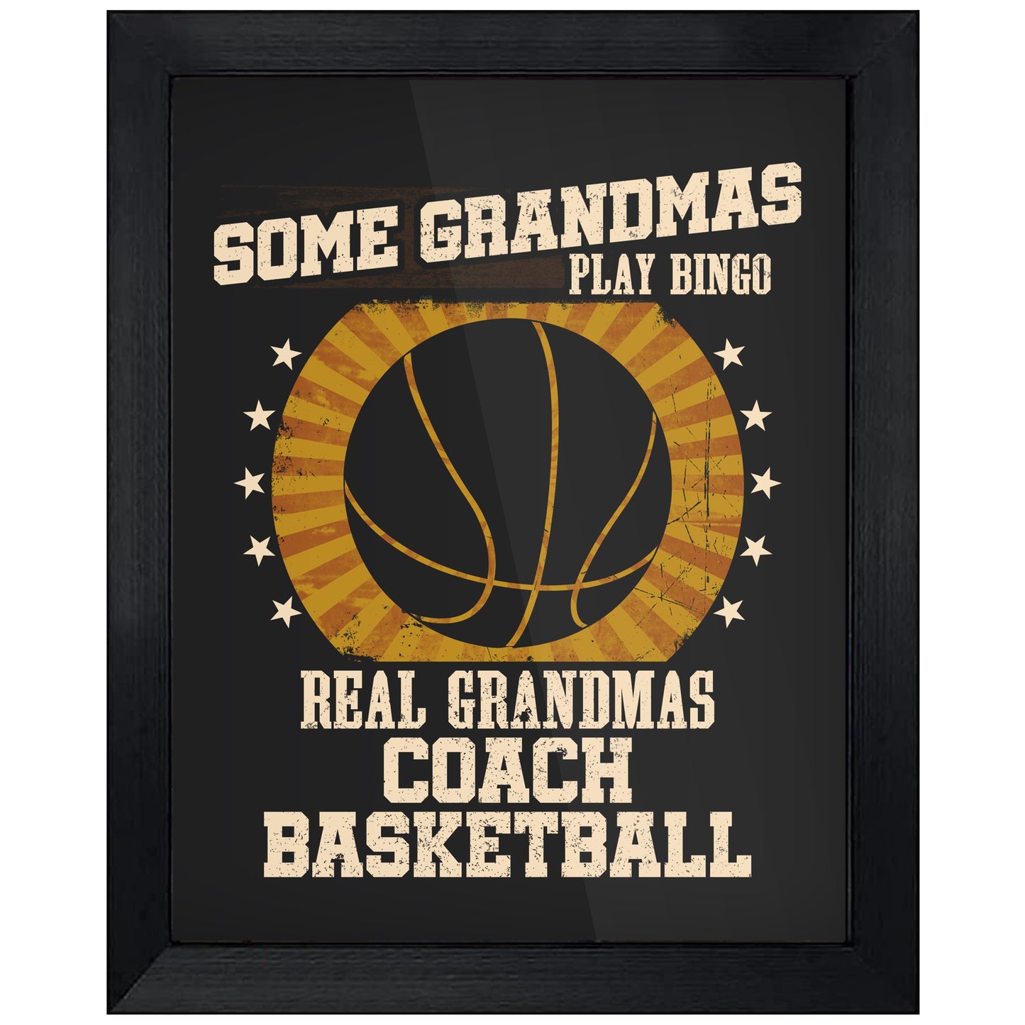 Some Grandmas Play Bingo Real Grandmas Coach Basketball Funny 8"x10" Wall Art Print