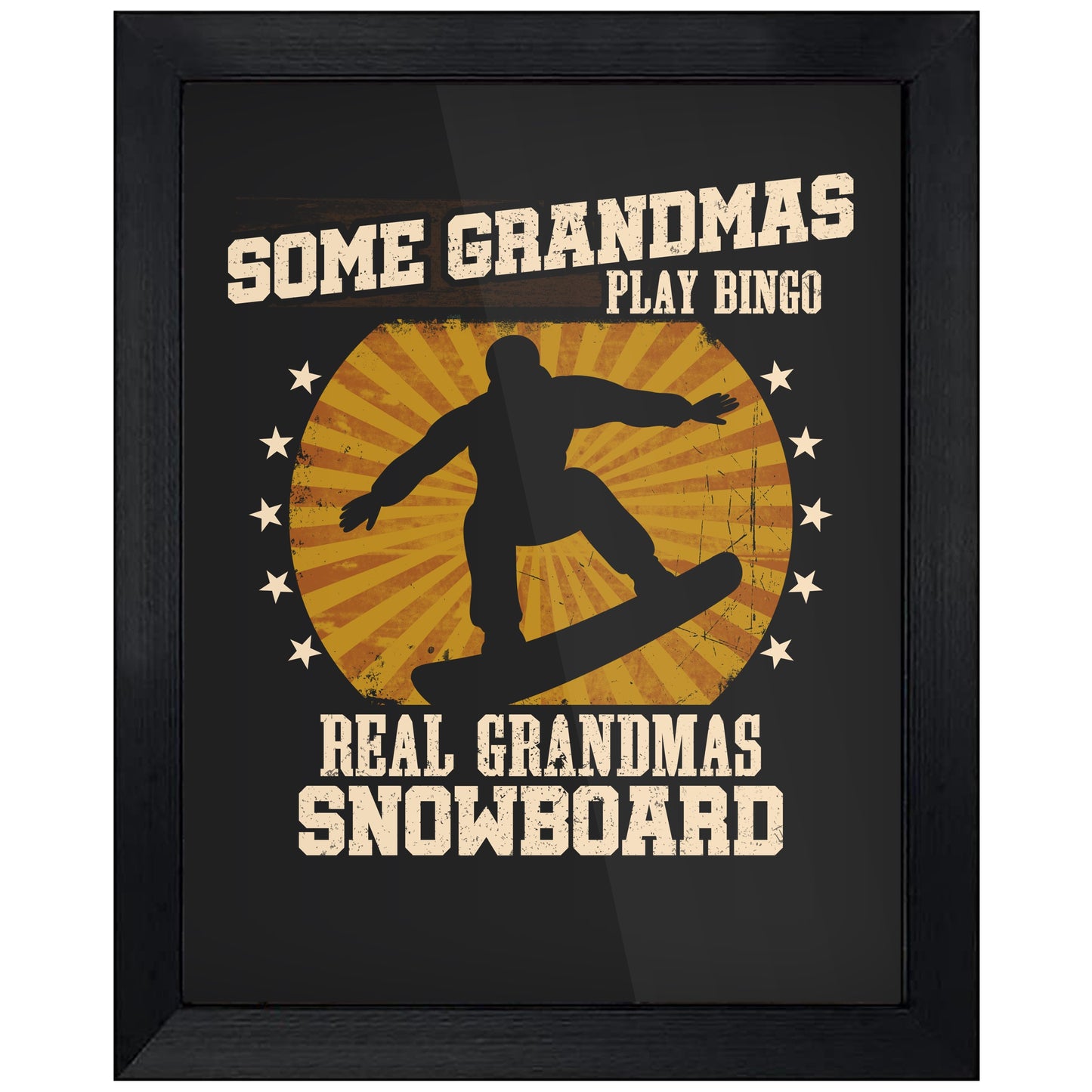 Some Grandmas Play Bingo Real Grandmas Snowboard Funny 8"x10" Wall Art Print