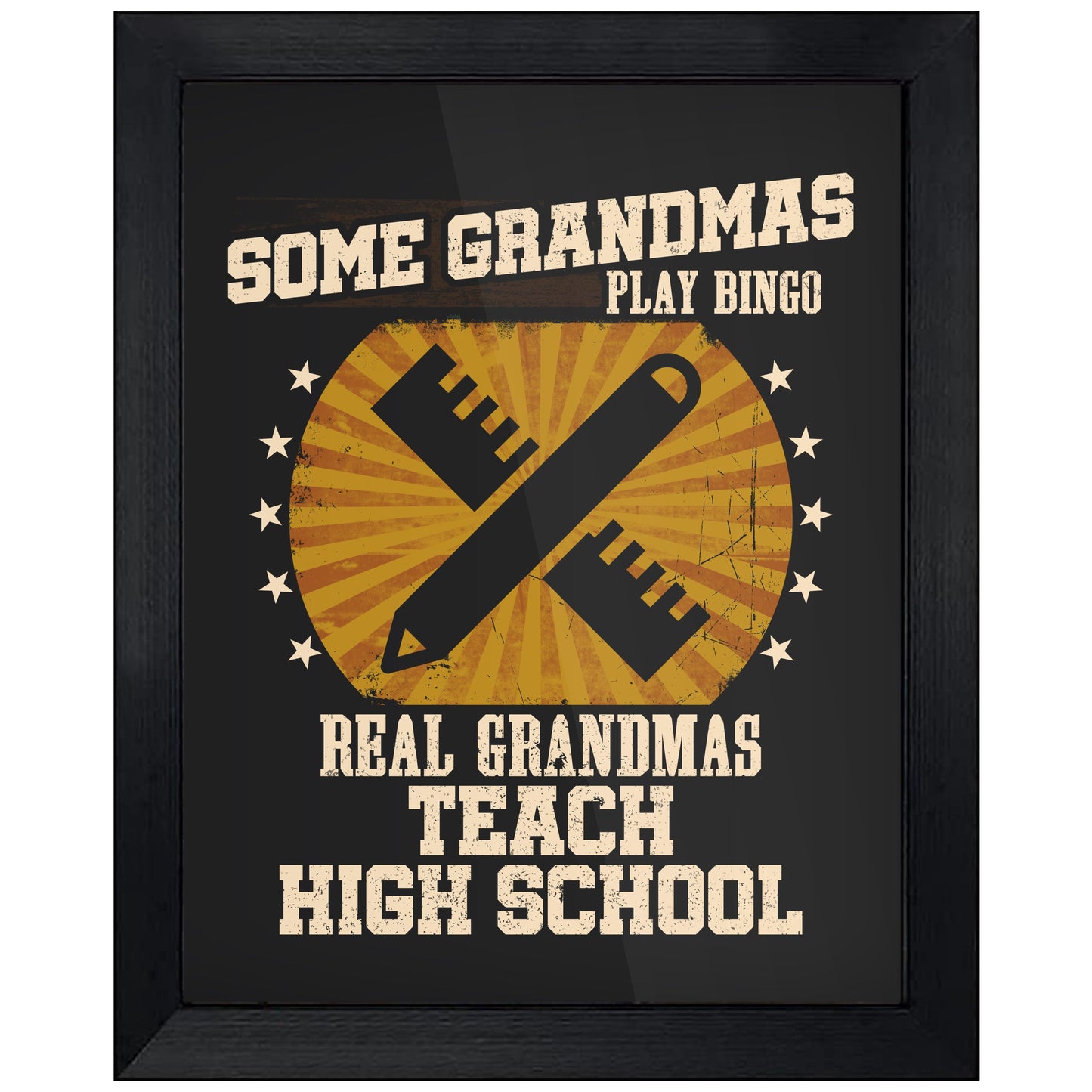 Some Grandmas Play Bingo Real Grandmas Teach High School Funny 8"x10" Wall Art Print