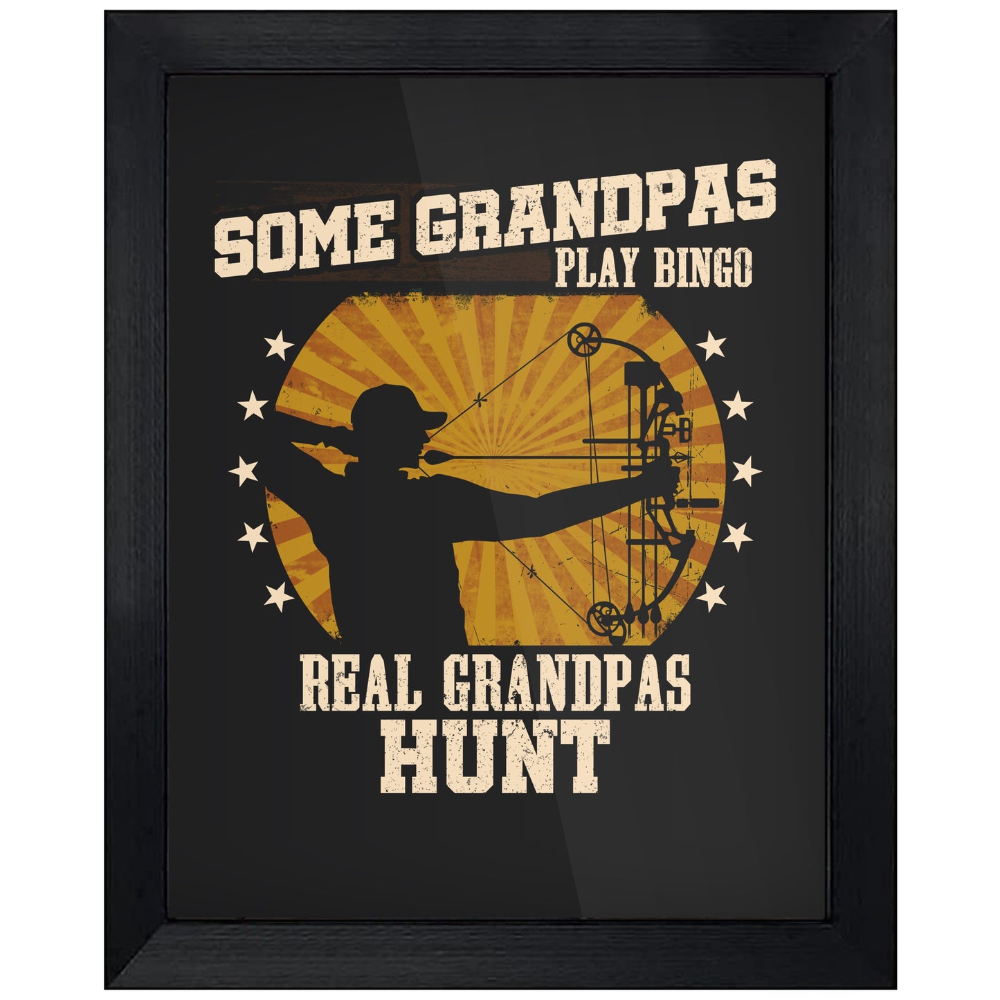 Some Grandpas Play Bingo Real Grandpas Hunt Funny 8"x10" Wall Art Print