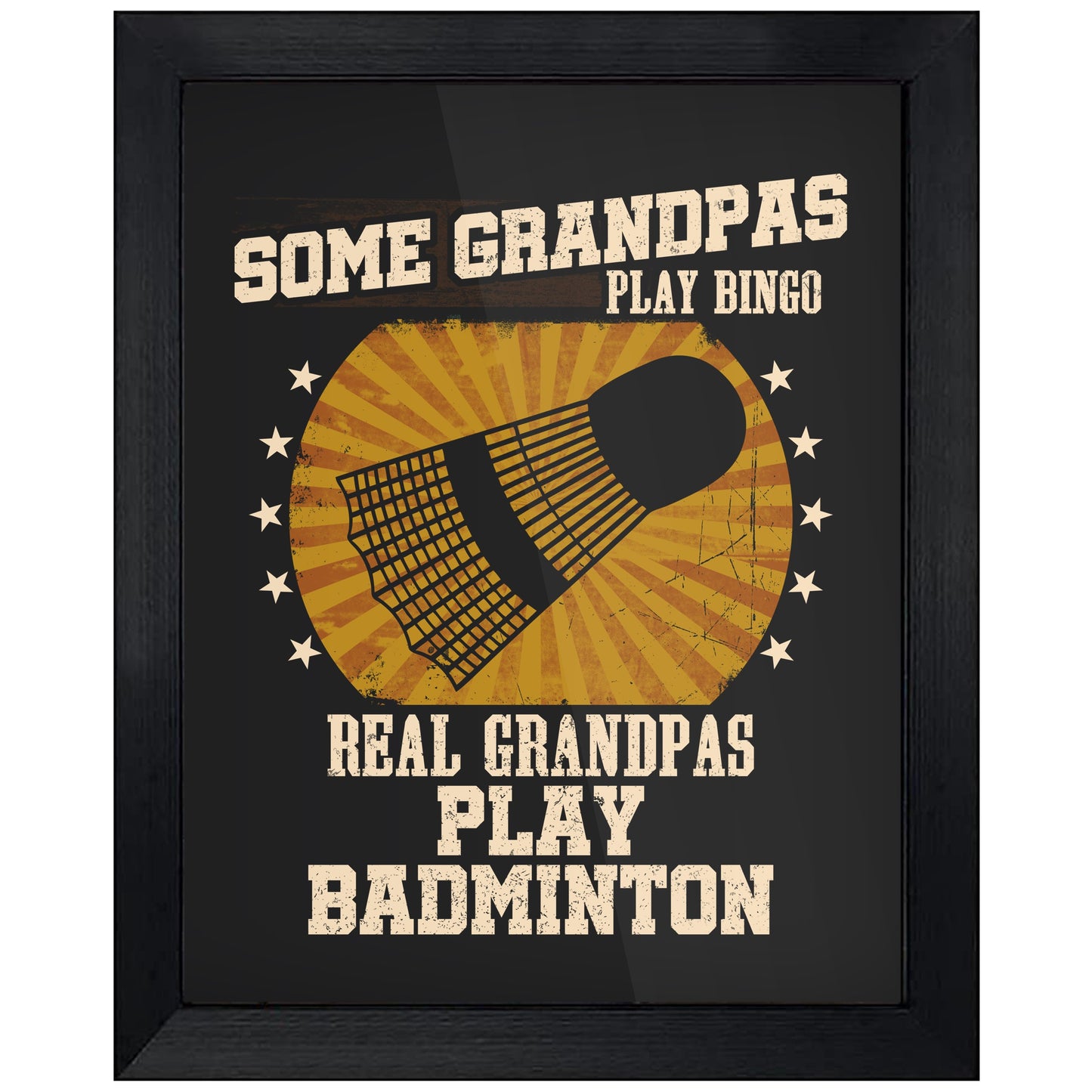 Some Grandpas Play Bingo Real Grandpas Play Badminton Funny 8"x10" Wall Art Print