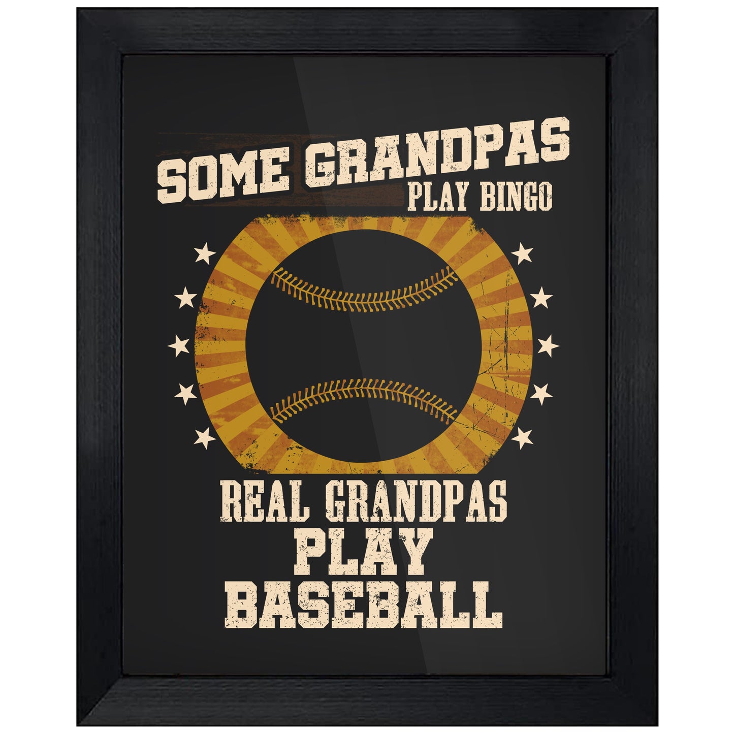 Some Grandpas Play Bingo Real Grandpas Play Baseball Funny 8"x10" Wall Art Print
