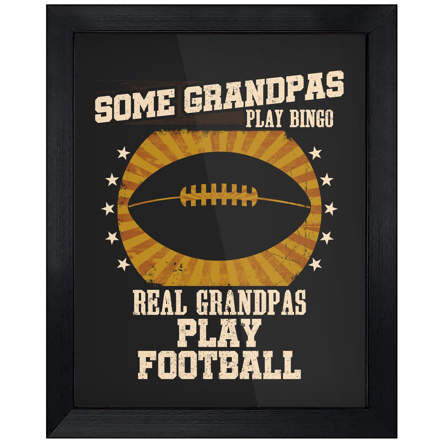 Some Grandpas Play Bingo Real Grandpas Play Football Funny 8"x10" Wall Art Print