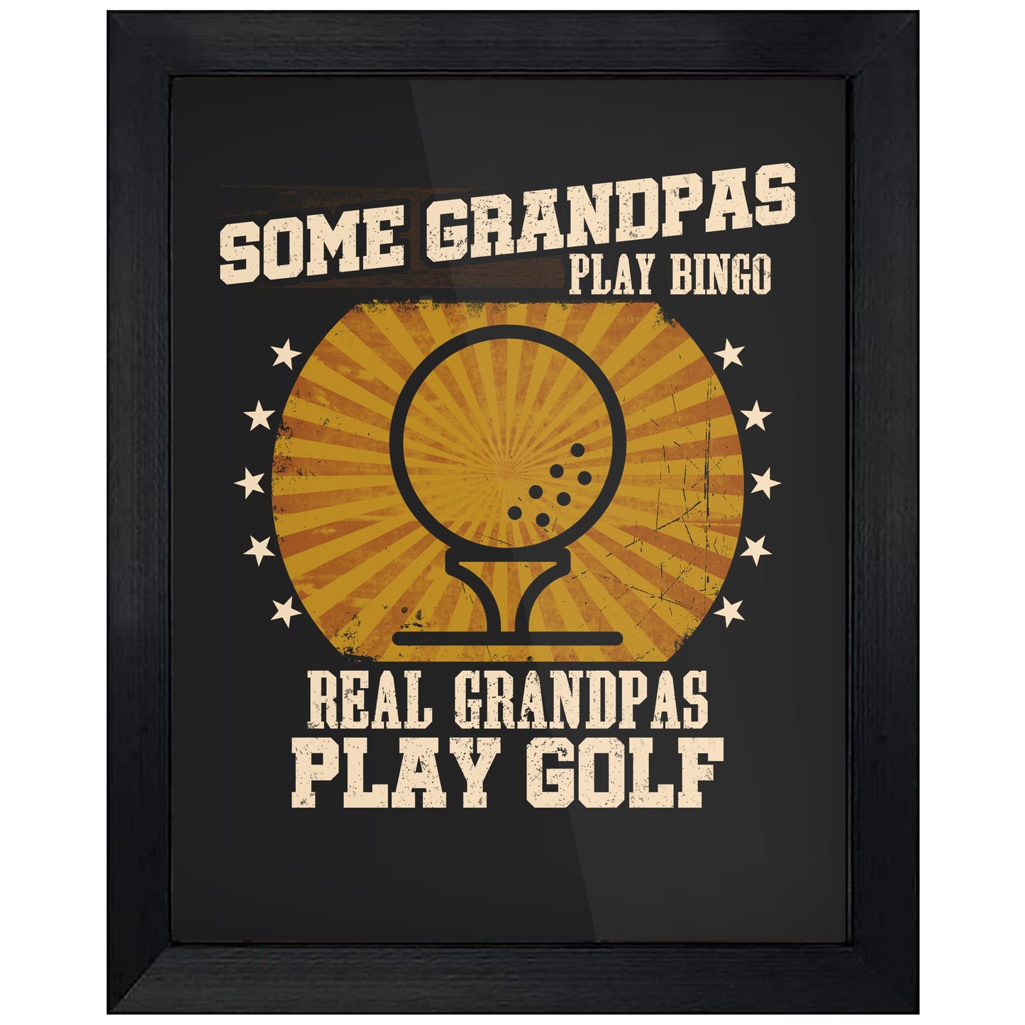 Some Grandpas Play Bingo Real Grandpas Play Golf Funny 8"x10" Wall Art Print