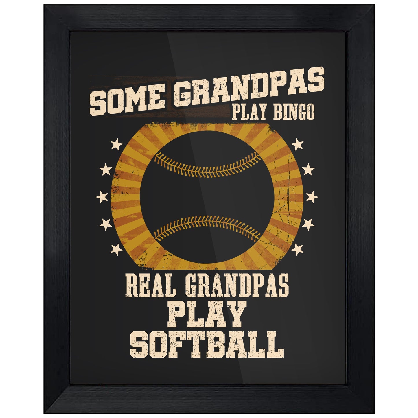 Some Grandpas Play Bingo Real Grandpas Play Softball Funny 8"x10" Wall Art Print