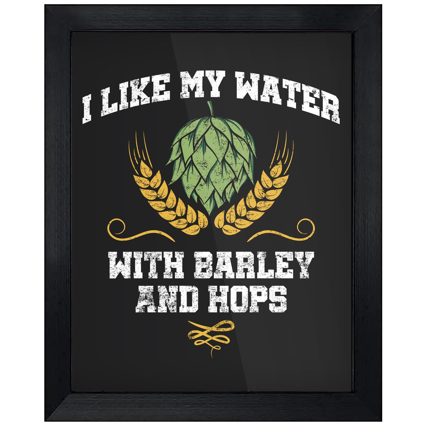I Like My Water With Barley And Hops Funny Craft Beer 8"x10" Wall Art Print Home Bar