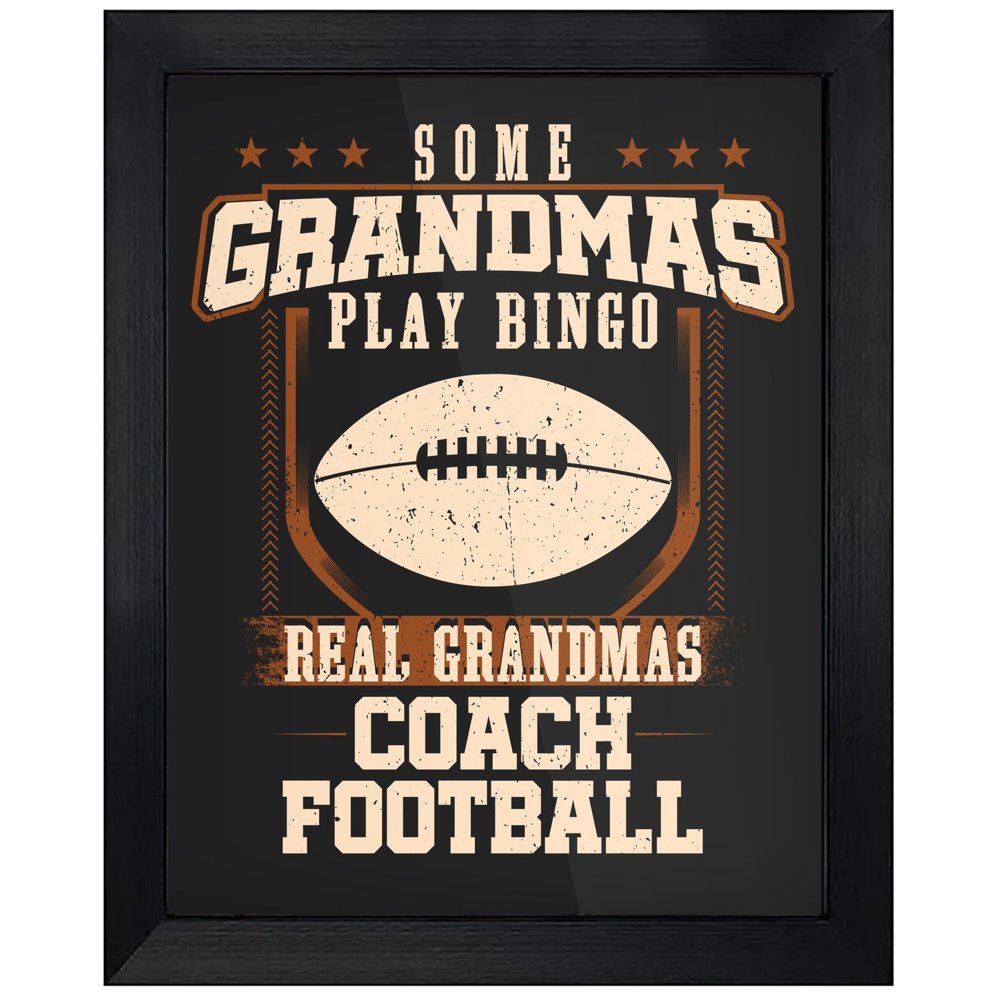Some Grandmas Play Bingo Real Grandmas Coach Football 8"x10" Wall Art Print