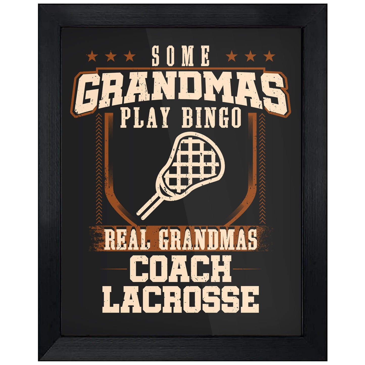 Some Grandmas Play Bingo Real Grandmas Coach Lacrosse 8"x10" Wall Art Print