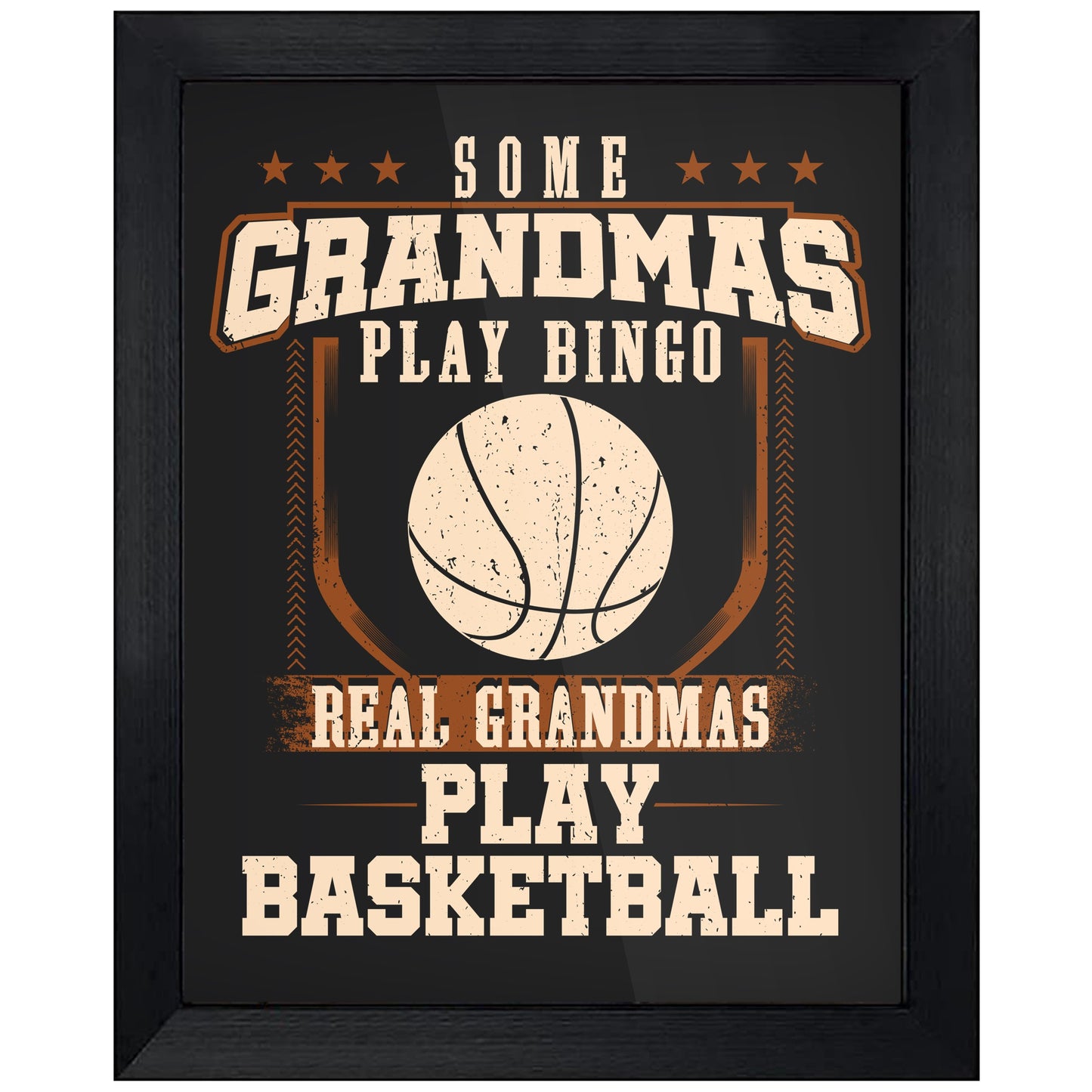 Some Grandmas Play Bingo Real Grandmas Play Basketball 8"x10" Wall Art Print