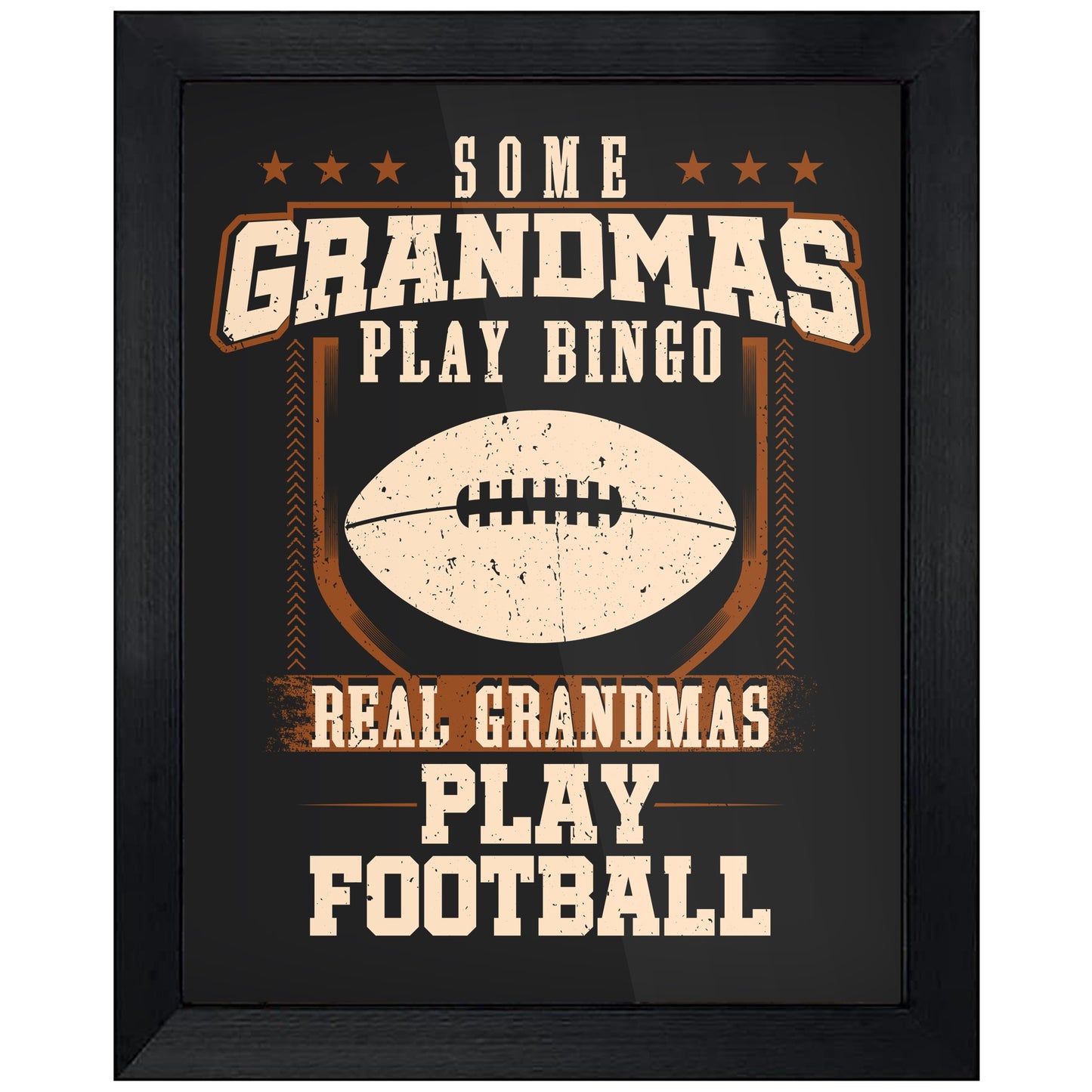 Some Grandmas Play Bingo Real Grandmas Play Football 8"x10" Wall Art Print