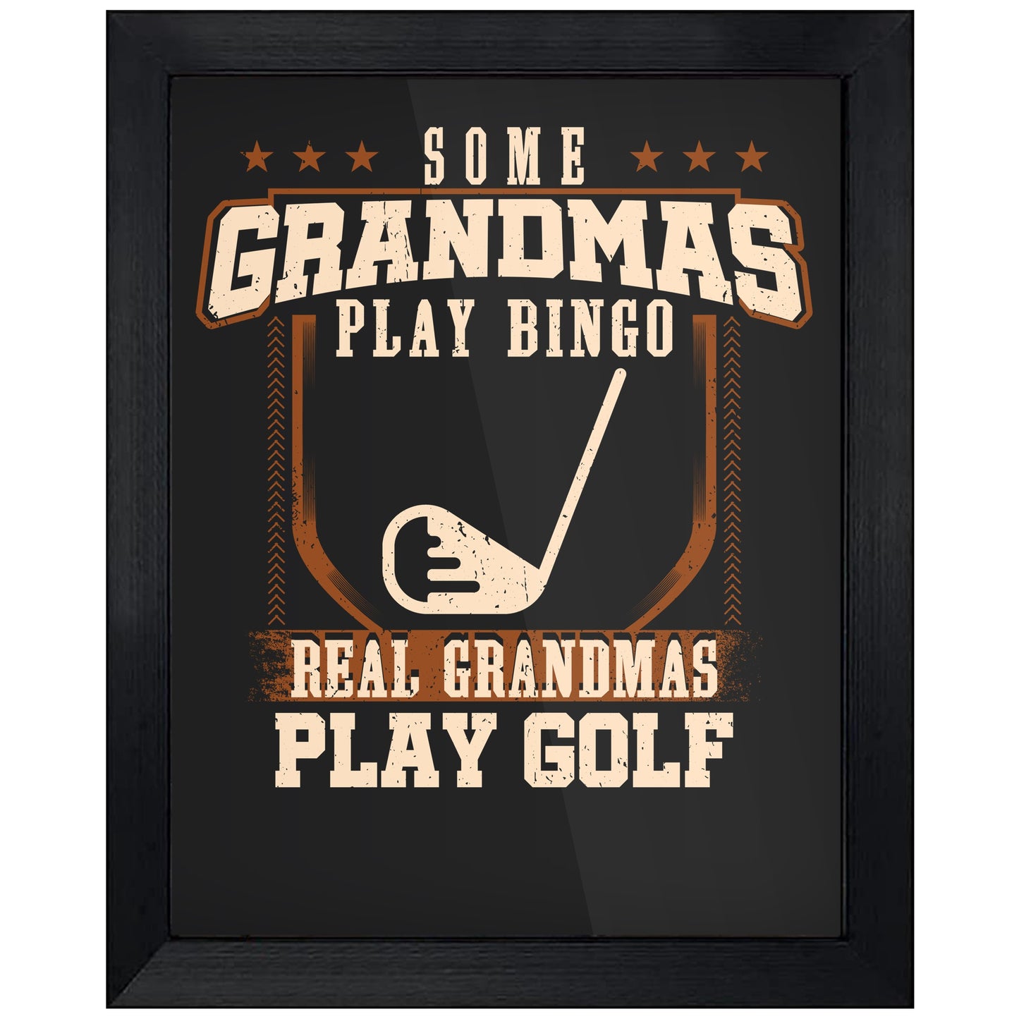 Some Grandmas Play Bingo Real Grandmas Play Golf 8"x10" Wall Art Print