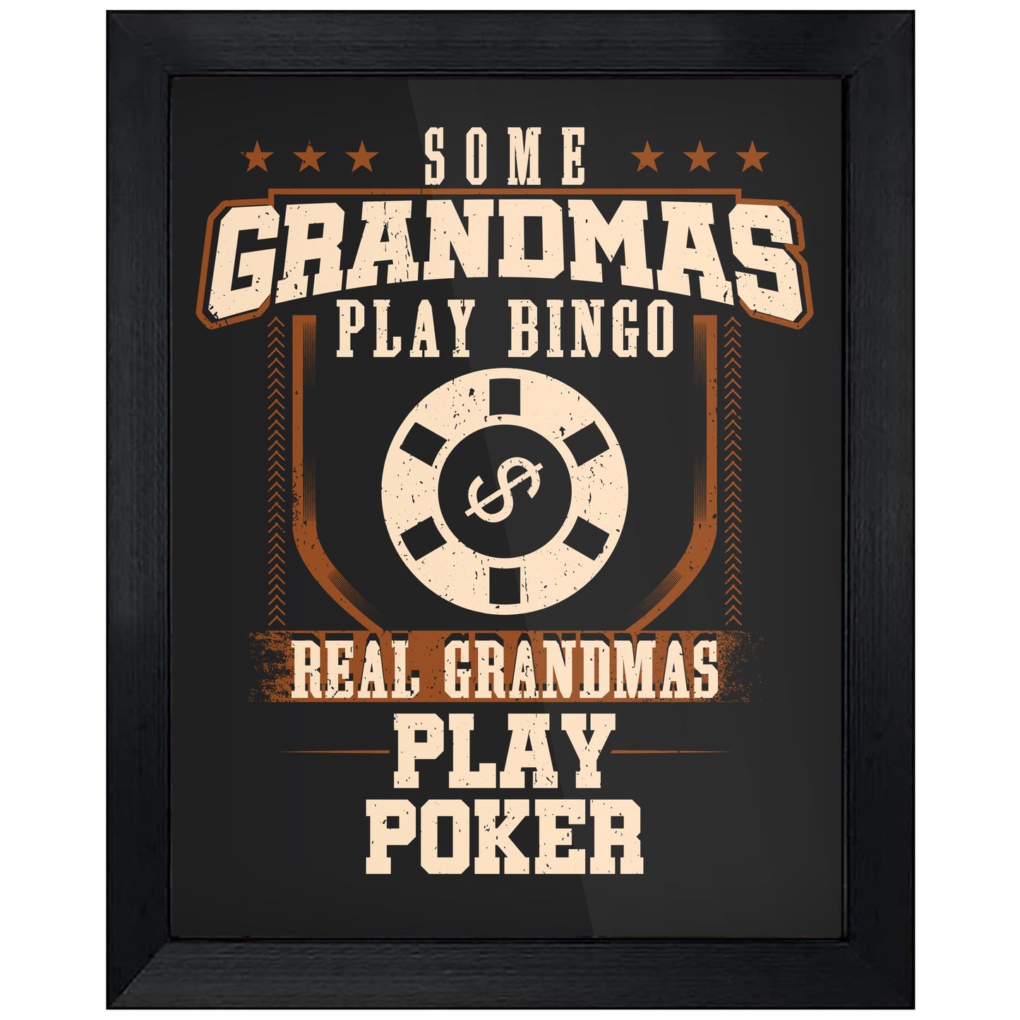 Some Grandmas Play Bingo Real Grandmas Play Poker 8"x10" Wall Art Print
