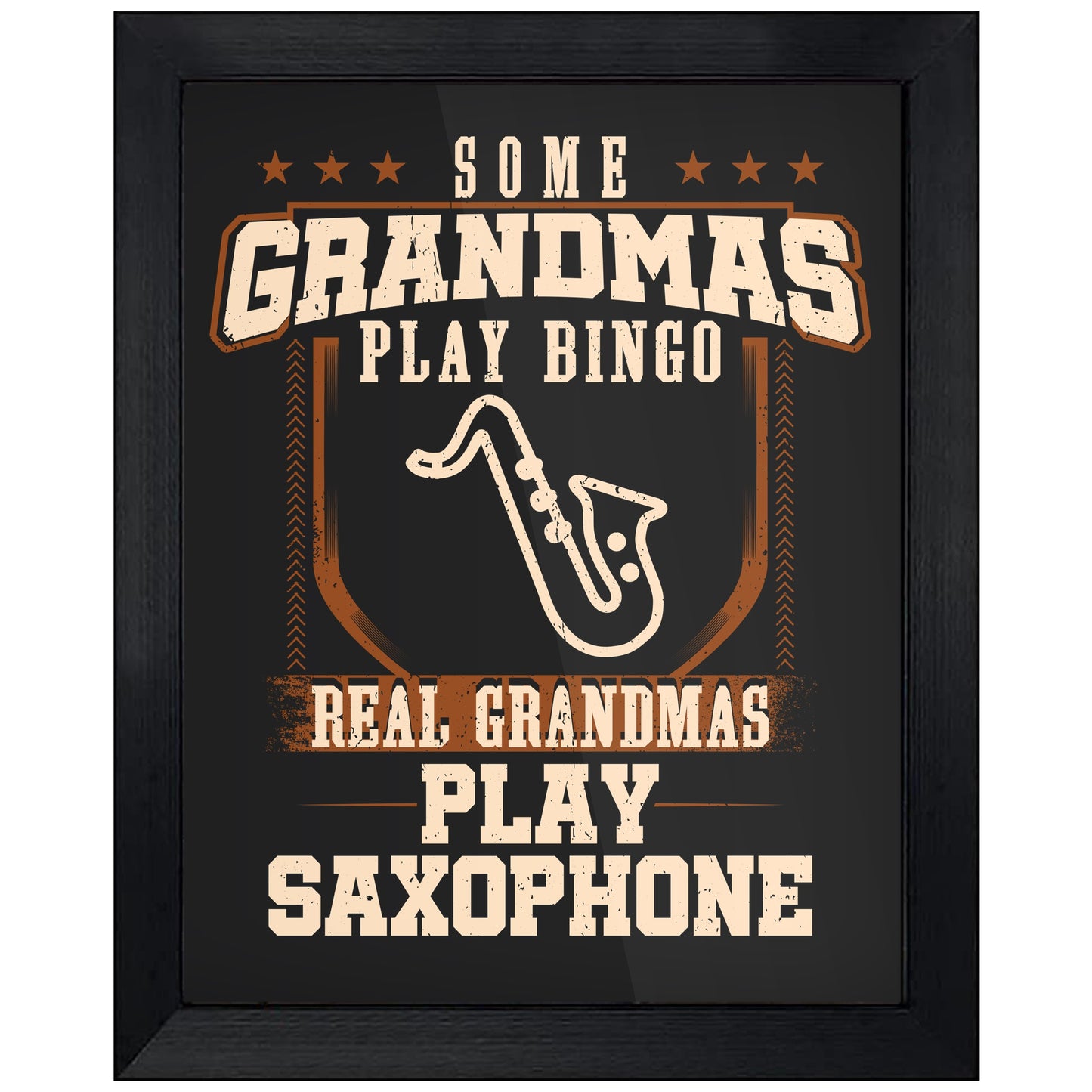 Some Grandmas Play Bingo Real Grandmas Play Saxophone 8"x10" Wall Art Print