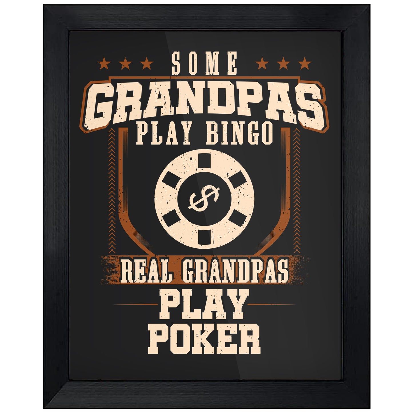 Some Grandpas Play Bingo Real Grandpas Play Poker 8"x10" Wall Art Print