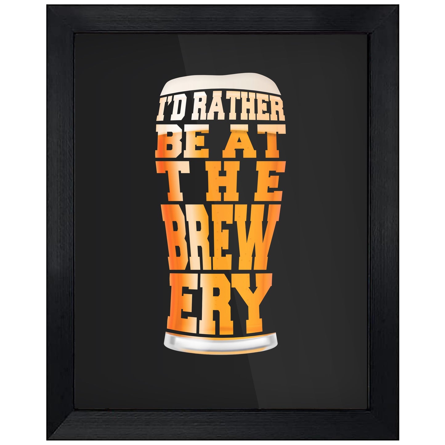 I'd Rather Be At The Brewery Funny Craft Beer 8"x10" Wall Art Print