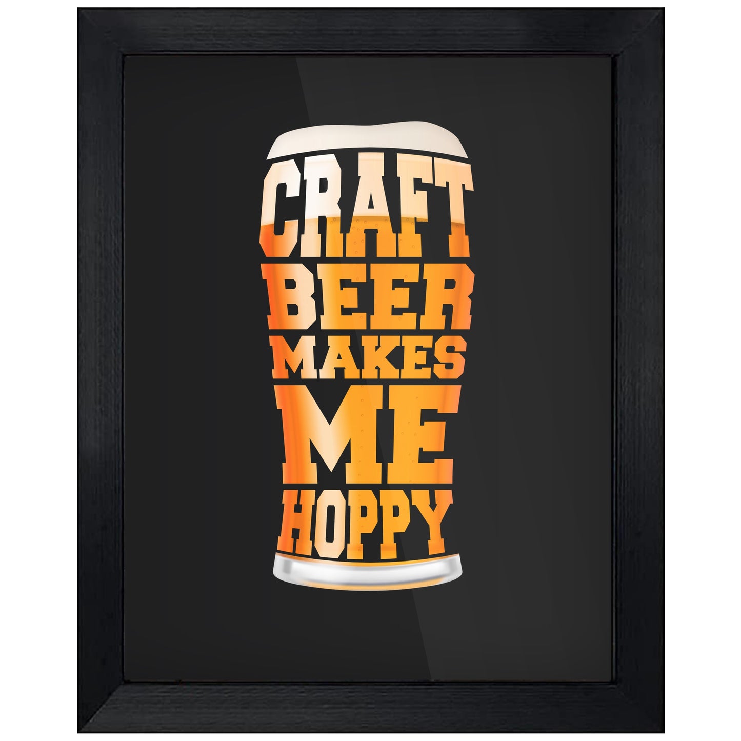 Craft Beer Makes Me Hoppy Funny Pint Glass 8"x10" Wall Art Print
