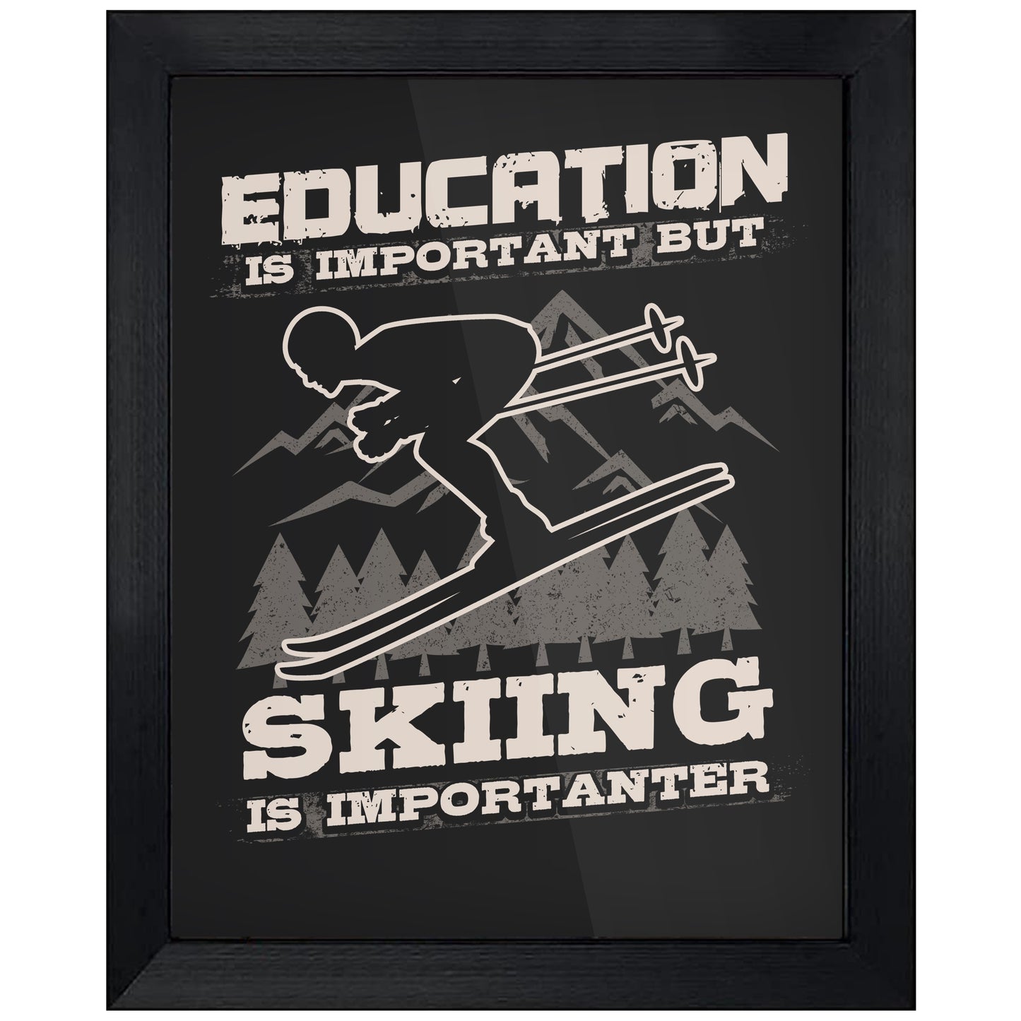 Education Is Important But Skiing Is Importanter Funny 8"x10" Wall Art Print