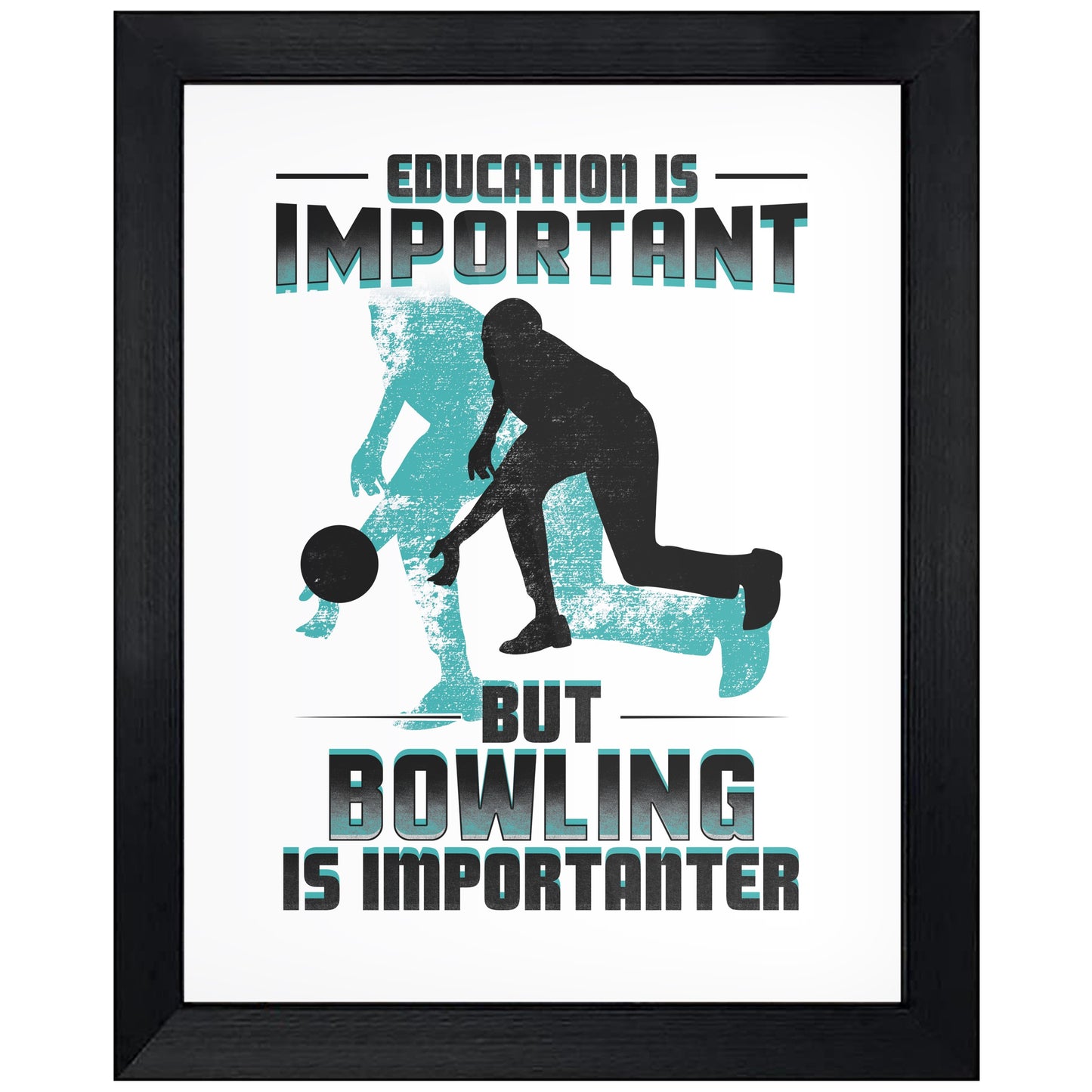 Education Is Important But Bowling Is Importanter Funny 8"x10" Wall Art Print