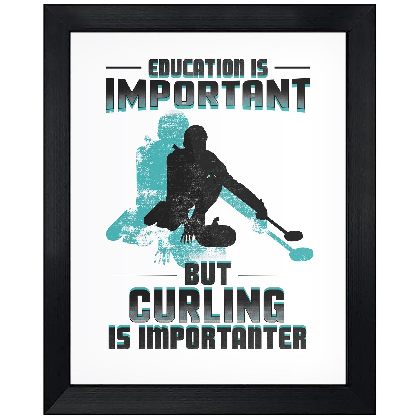 Education Is Important But Curling Is Importanter Funny 8"x10" Wall Art Print